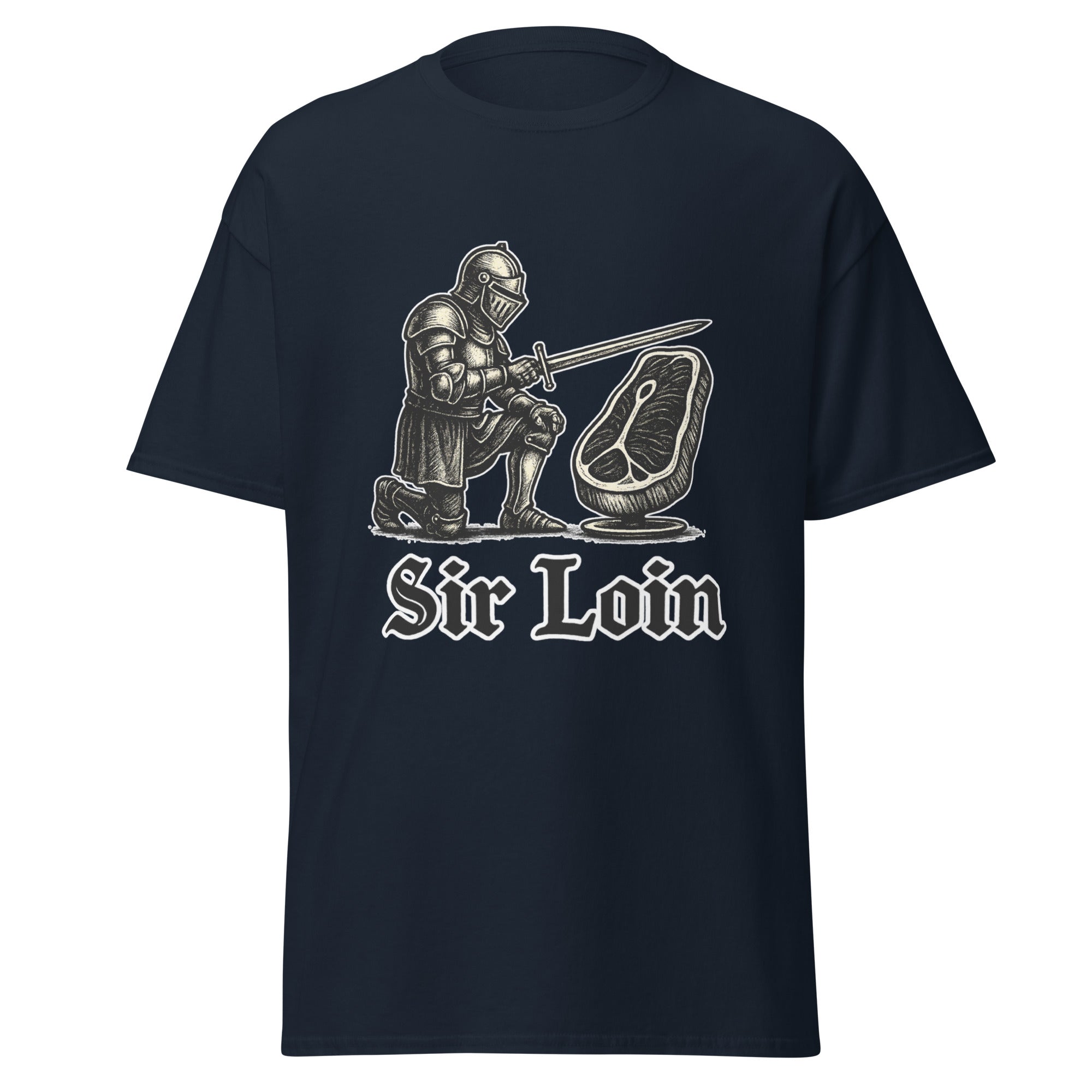 Sir Loin – Knighting a Steak T-Shirt