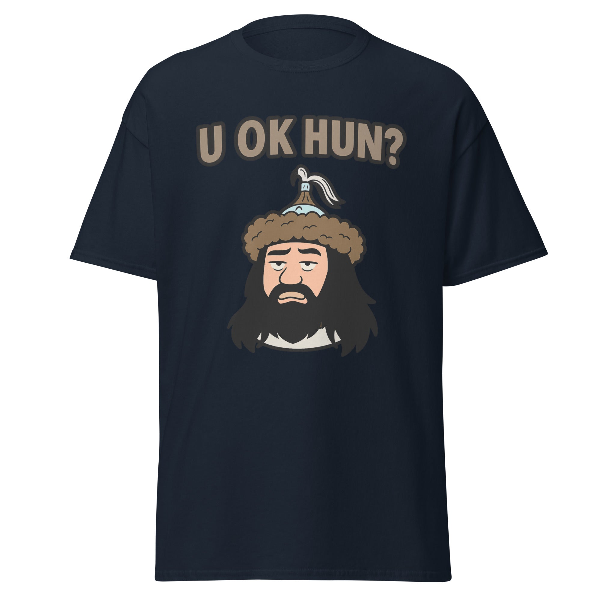 U OK Hun? – Attila the Hun T-Shirt
