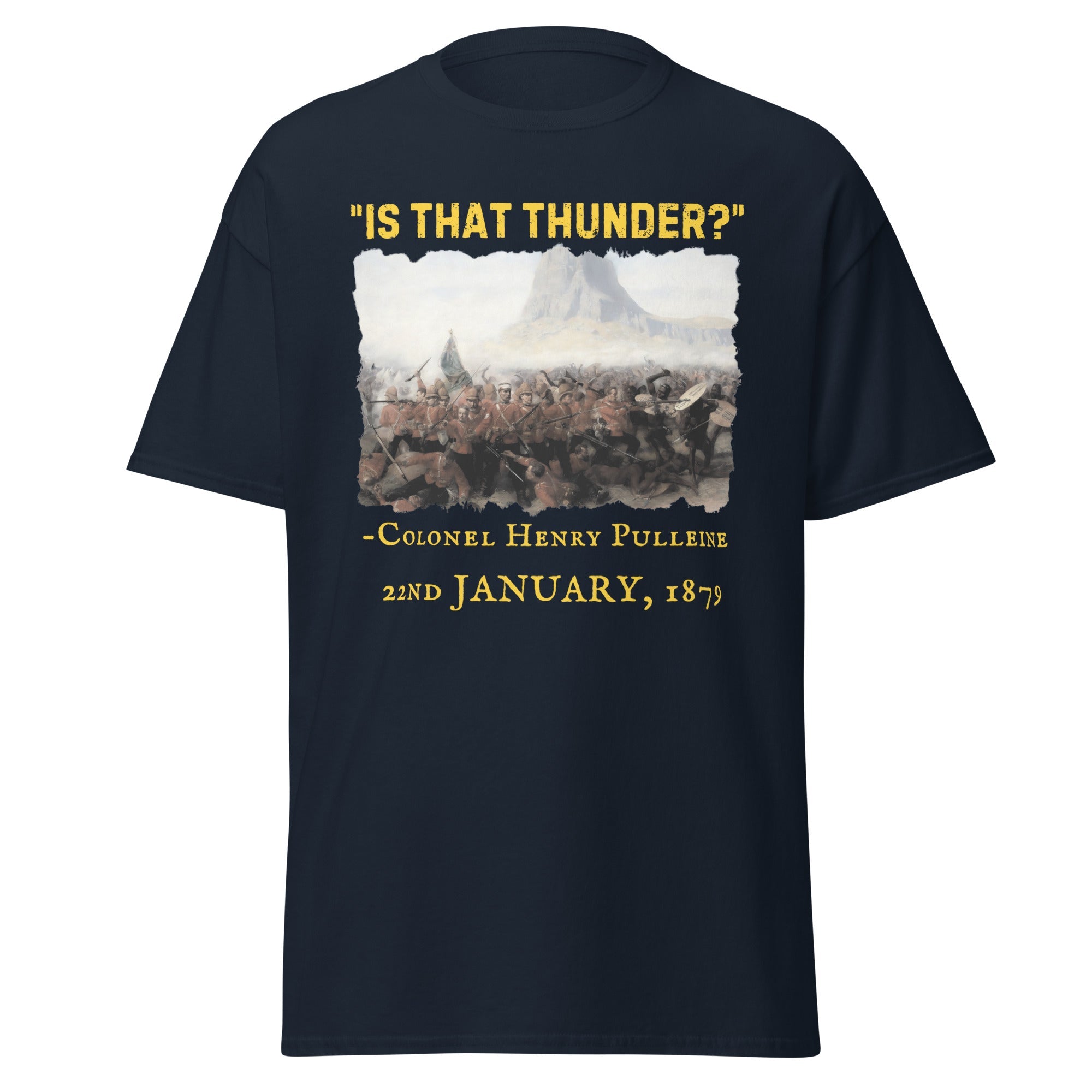 Is That Thunder? – Henry Pulleine Isandlwana T-Shirt