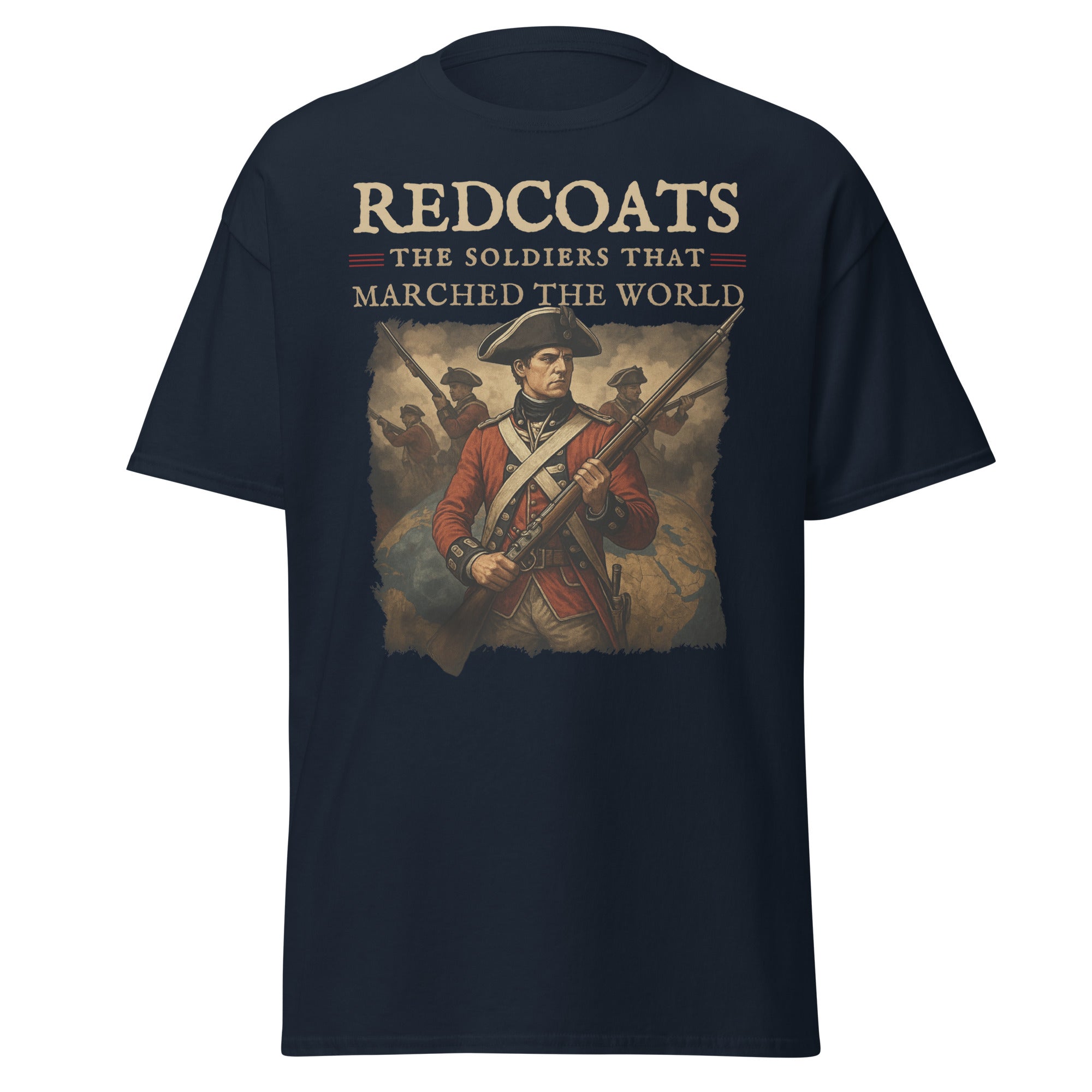 Redcoats: The Soldiers That Marched the World T-Shirt