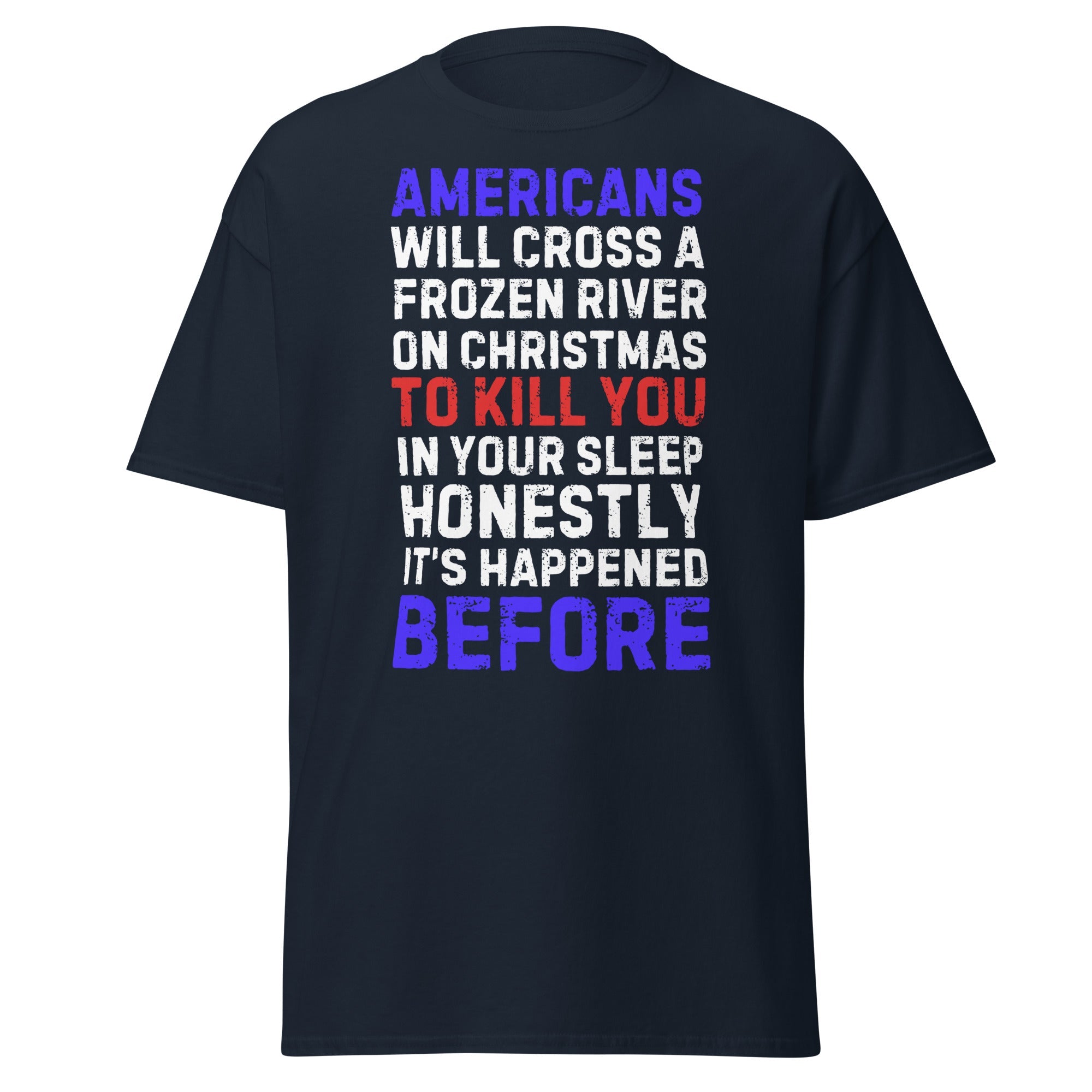 Americans Will Cross A Frozen River on Christmas T-Shirt