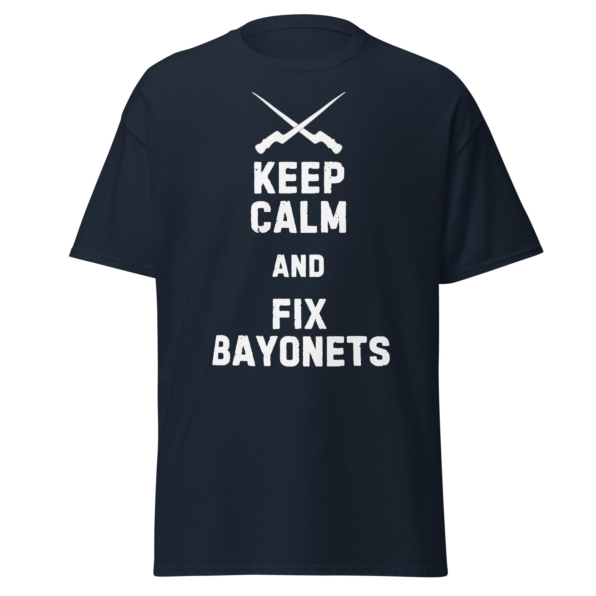 Keep Calm & Fix Bayonets (Premium Military Humor Tee) T-Shirt