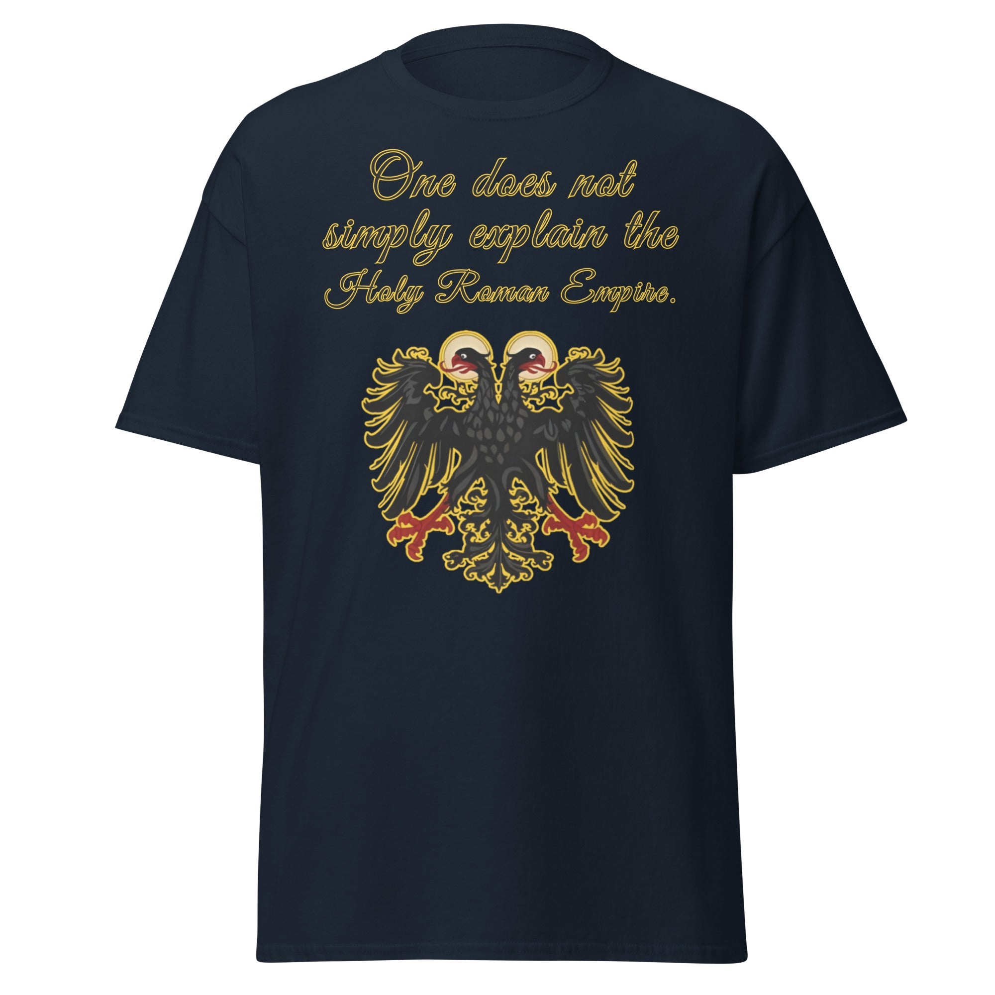 One does not simply explain the Holy Roman Empire T-Shirt