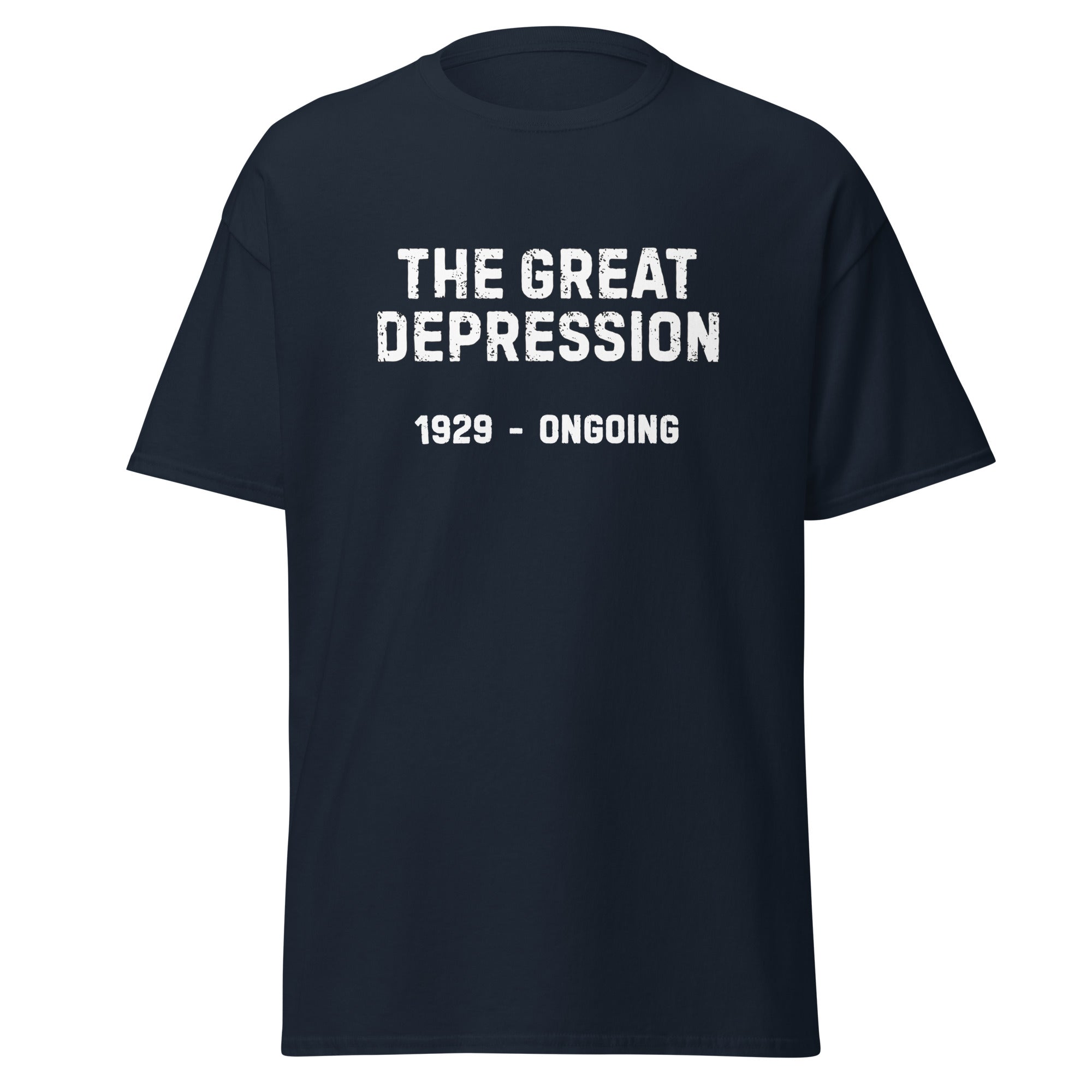 The Great Depression 1929 – Ongoing T-Shirt