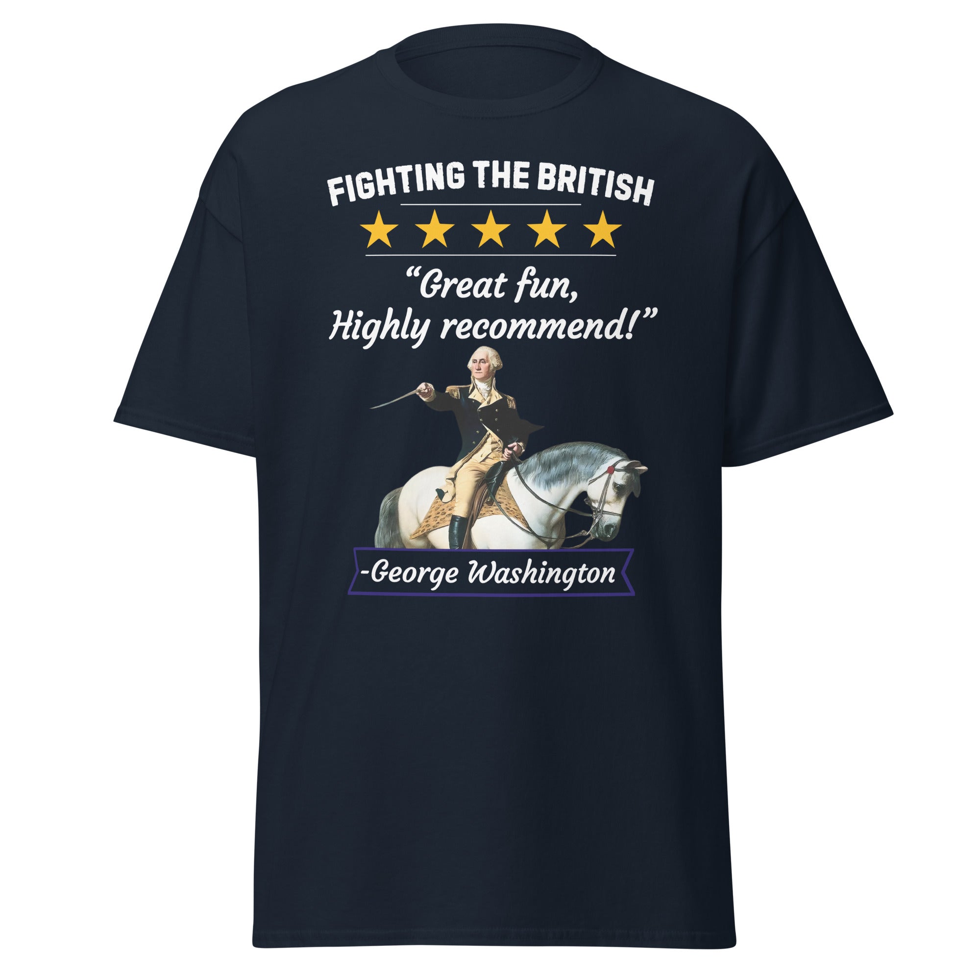 Fighting The British – George Washington 5 Star Review Funny History T-Shirt