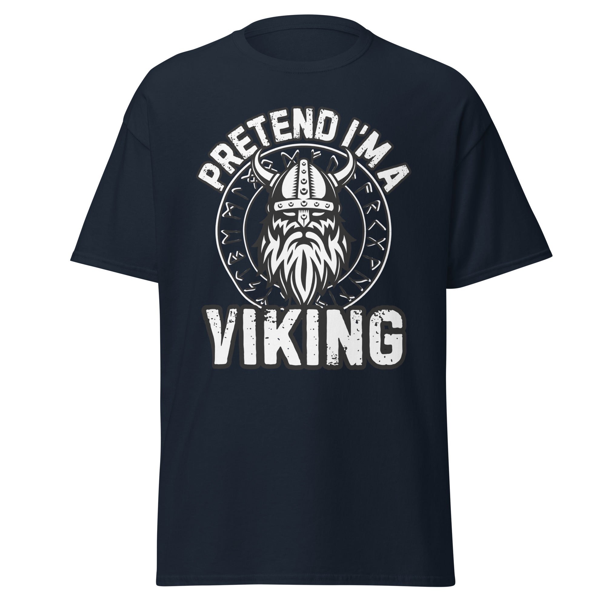 Pretend I’m a Viking – Norse Raider T-Shirt
