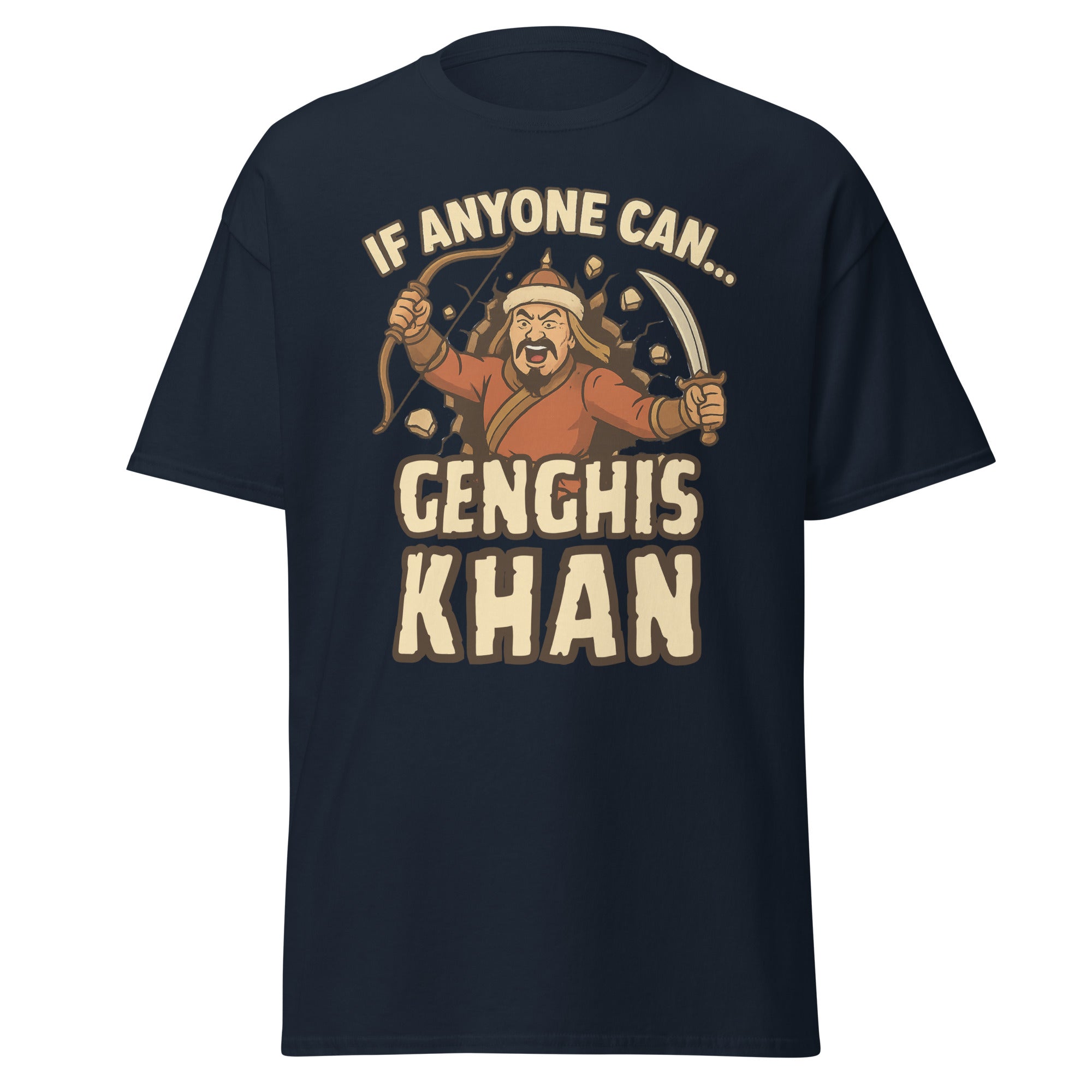 If Anyone Can, Genghis Khan – Mongol Empire T-Shirt