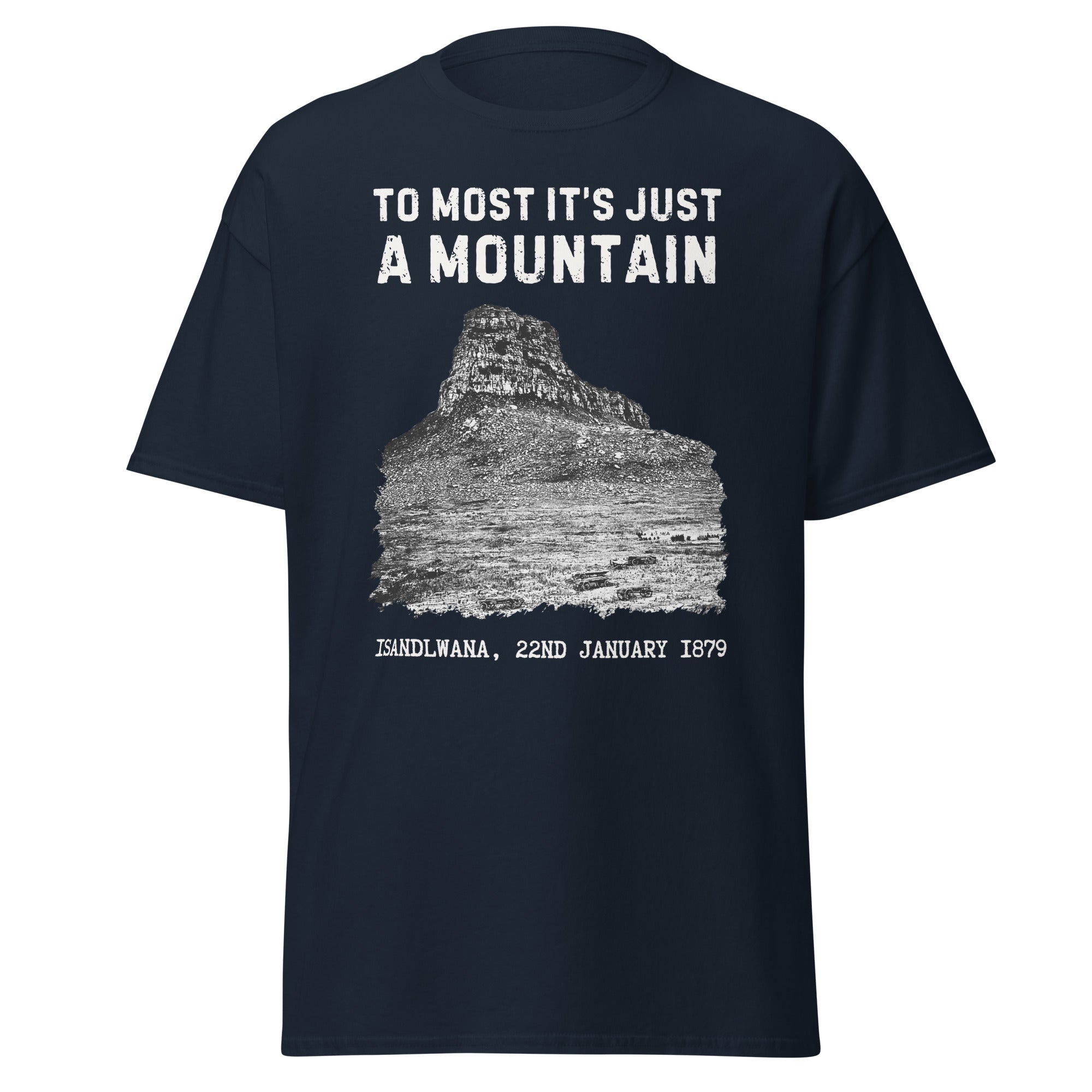 Isandlwana – To You It’s Just a Mountain T-Shirt