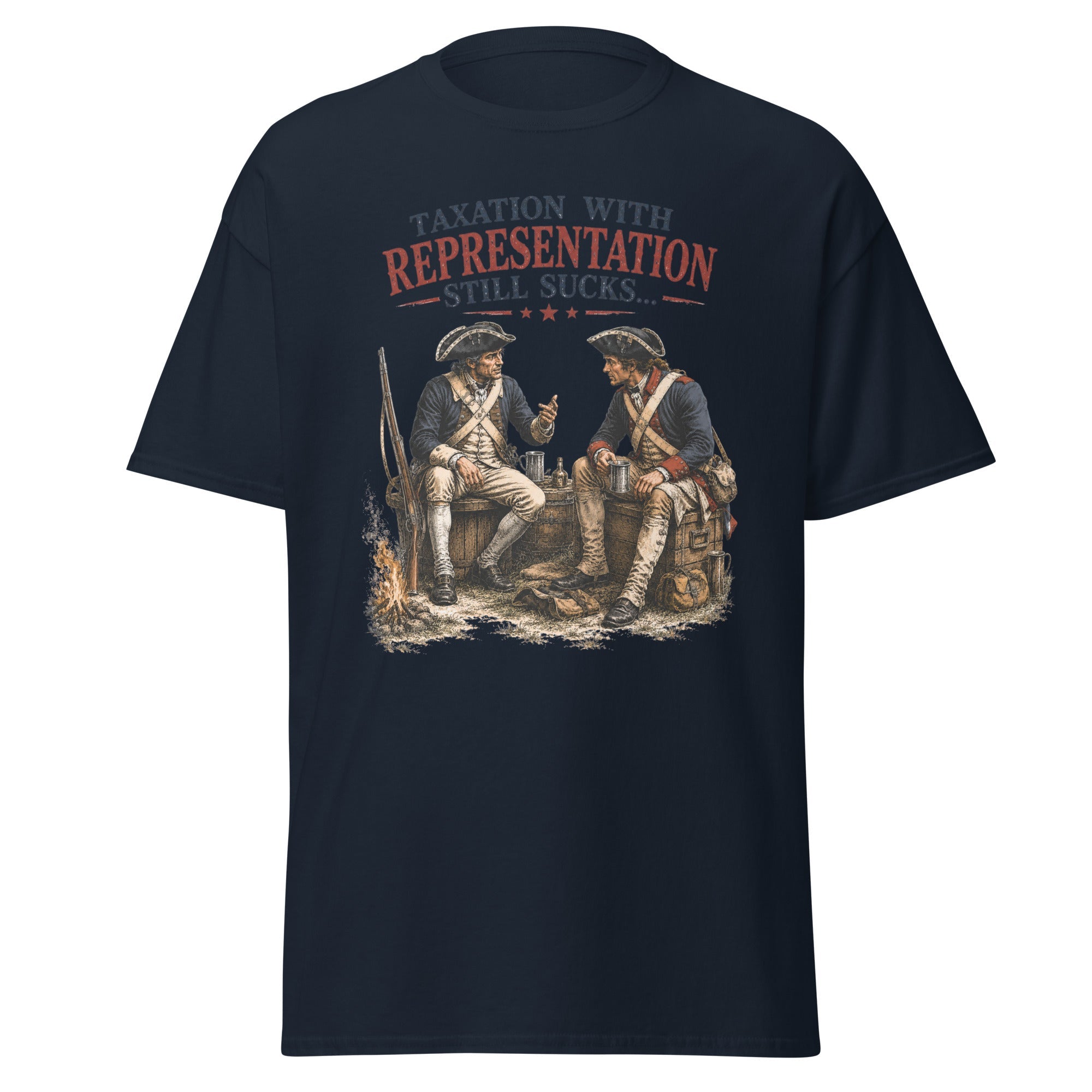 Taxation with Representation Still Sucks T-Shirt