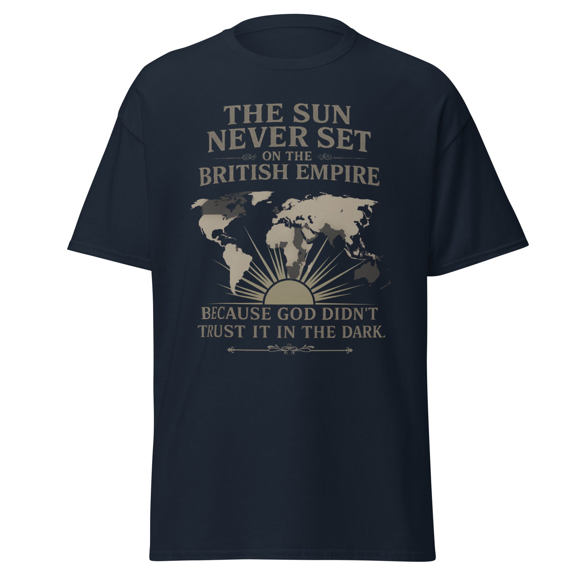 The Sun Never Sets on the British Empire… T-Shirt
