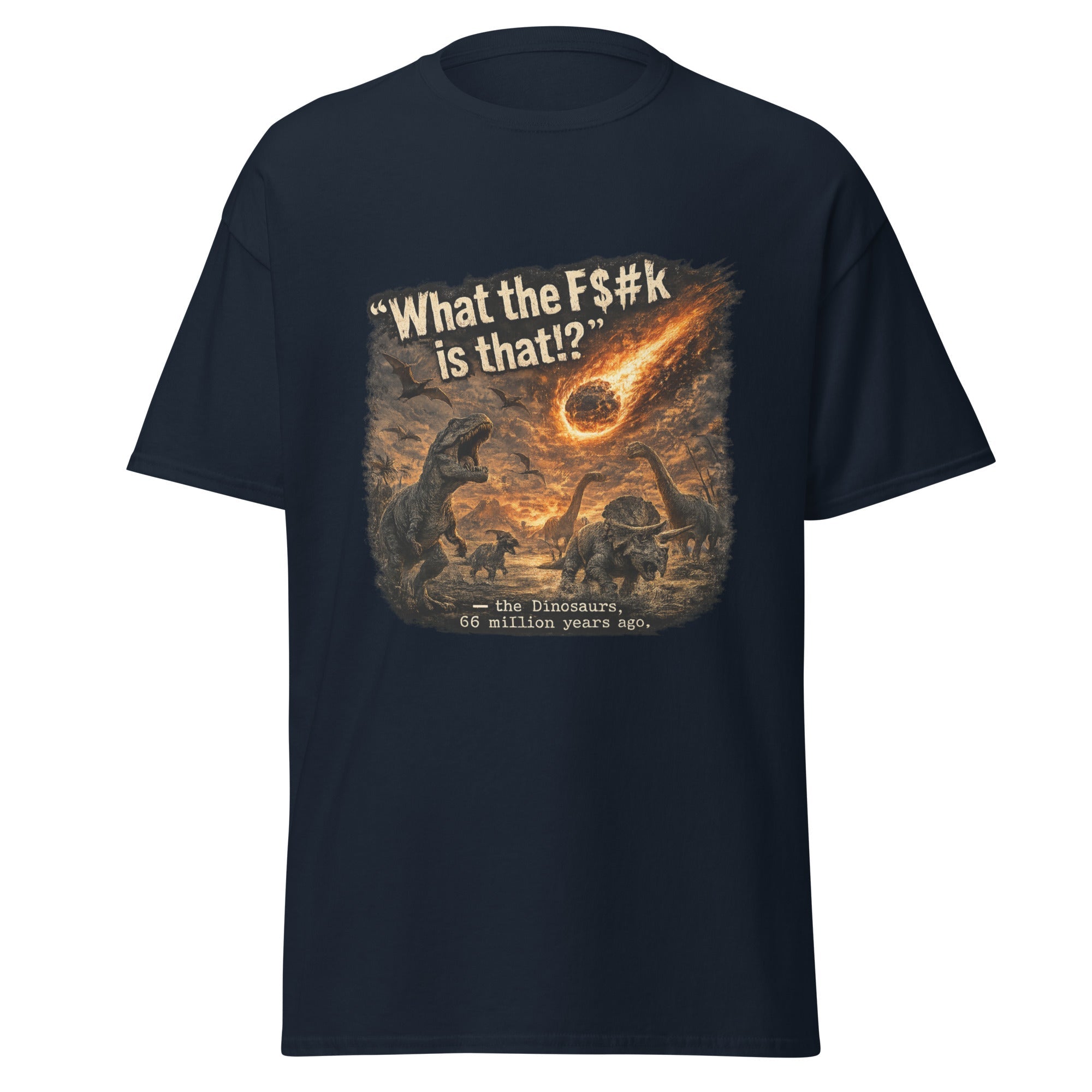 What the F$#k is that!? – Dinosaurs Meteor T-Shirt
