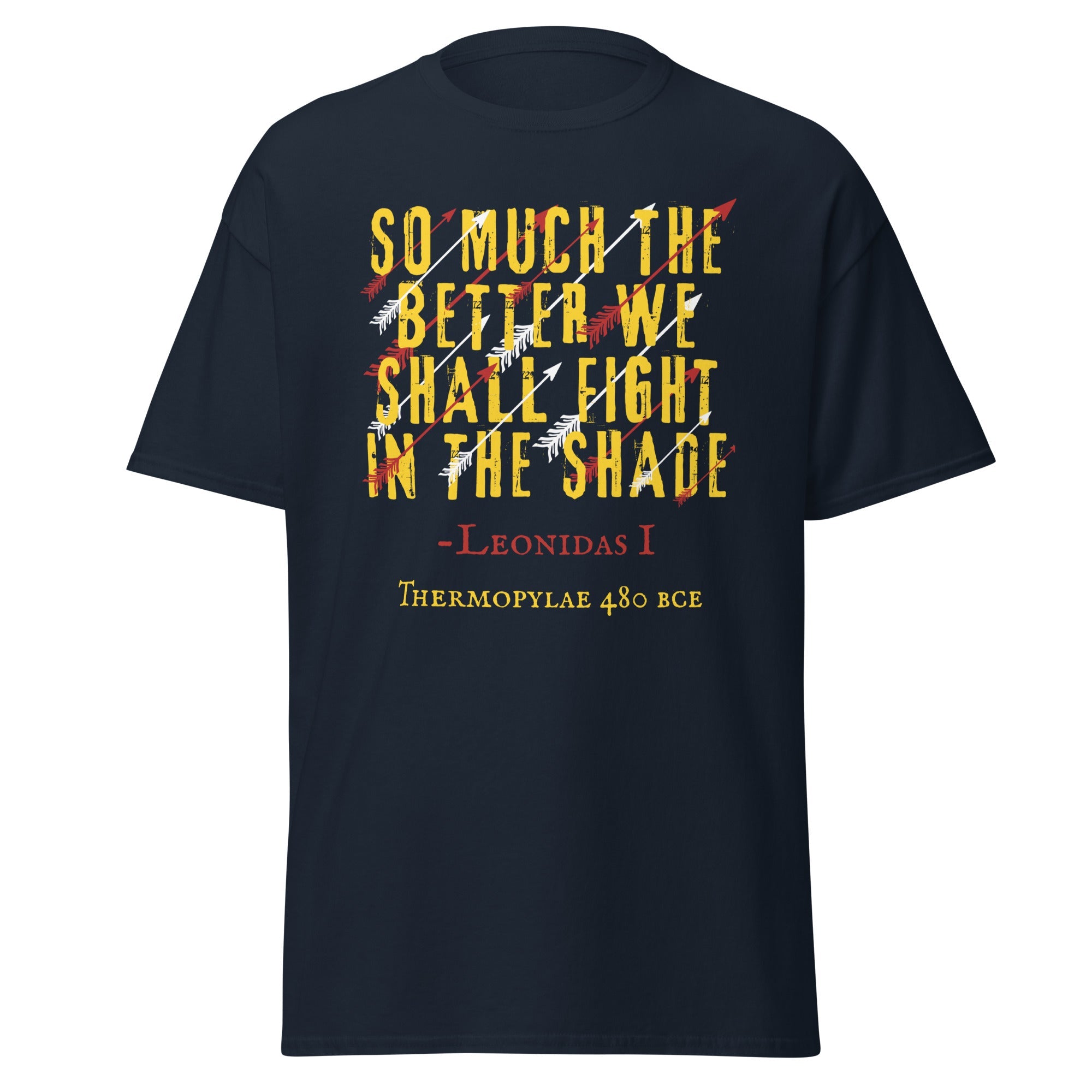 We Shall Fight in the Shade – Spartan Leonidas Quote T-Shirt