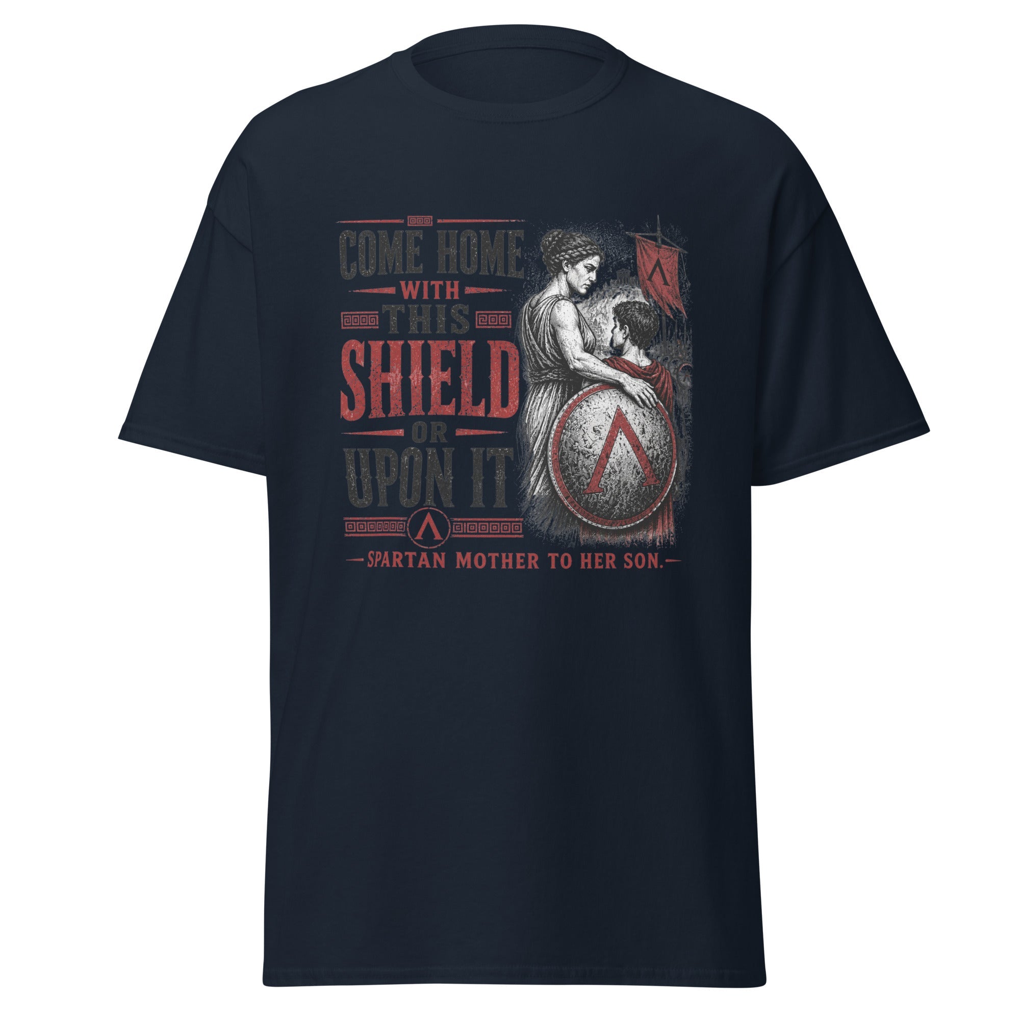 Come Home With This Shield – Spartan Mother Quote T-Shirt