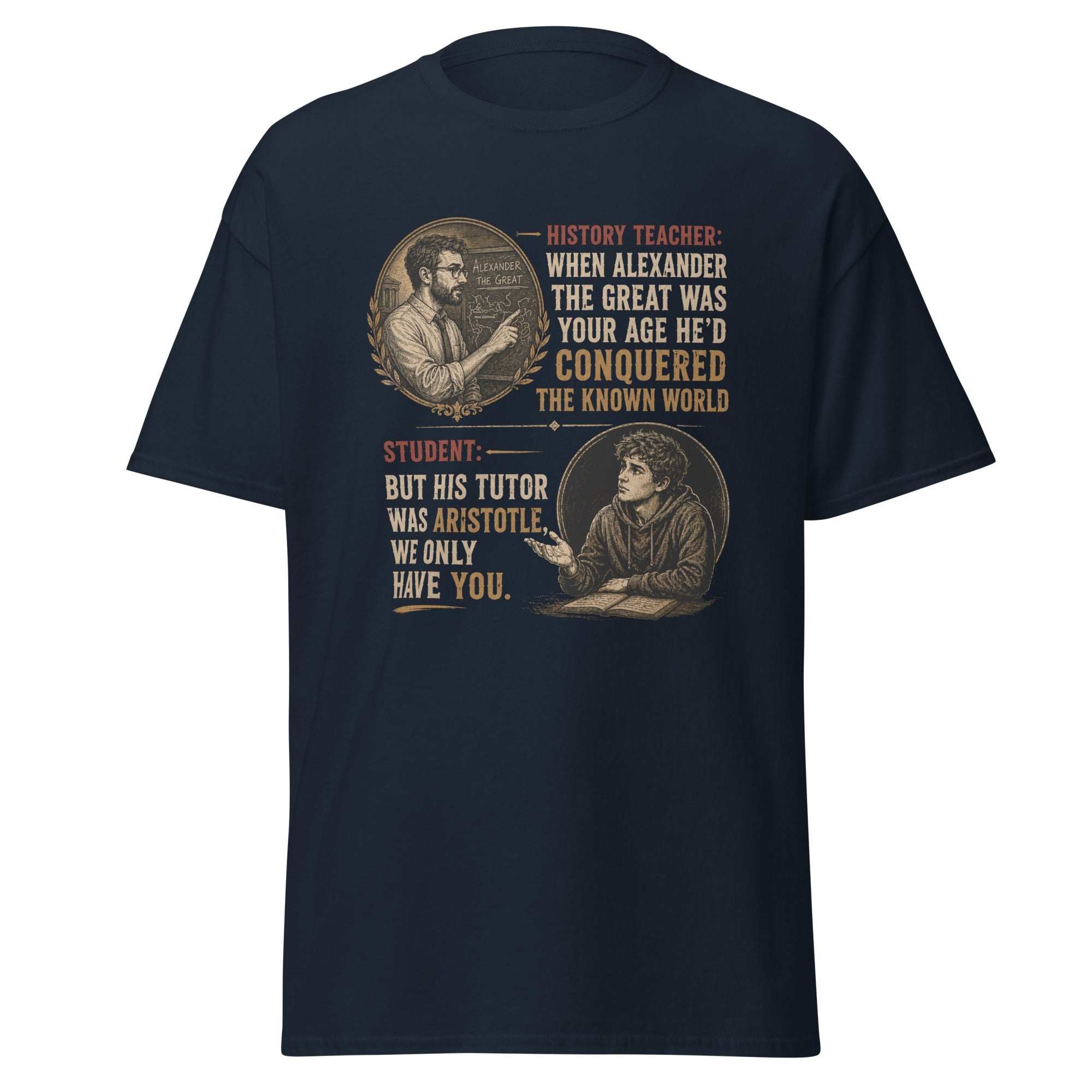 Alexander the Great History Teacher T-Shirt – Conquered by Sarcasm