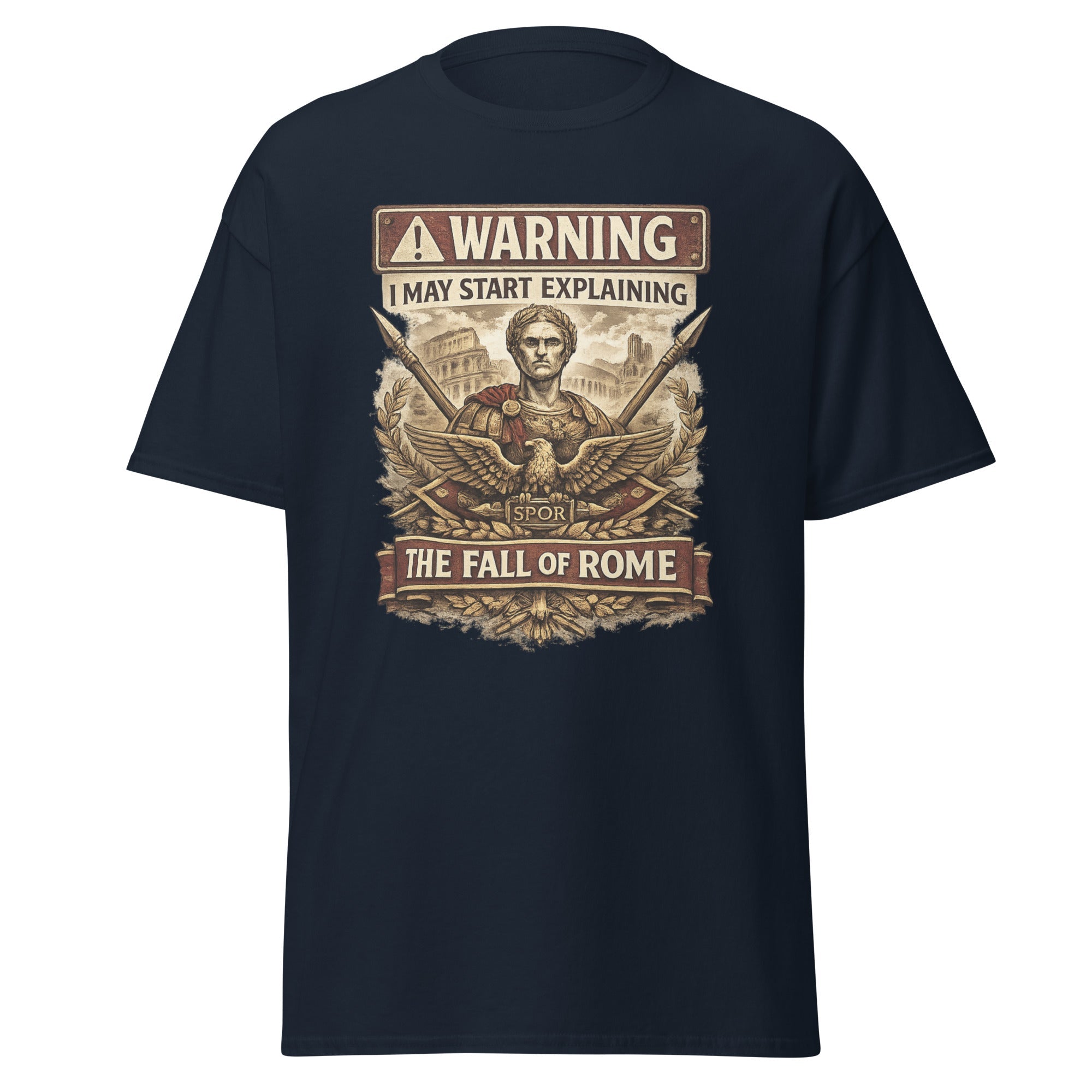 Warning: I May Start Explaining the Fall of Rome T-Shirt