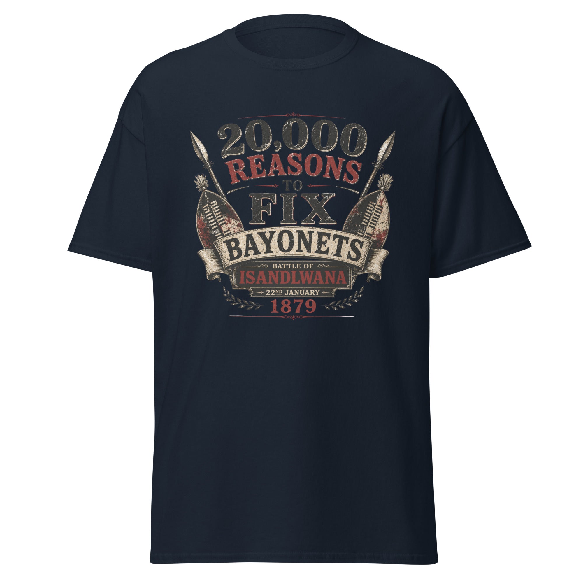 20,000 Reasons to Fix Bayonets — Battle of Isandlwana 1879 T-Shirt