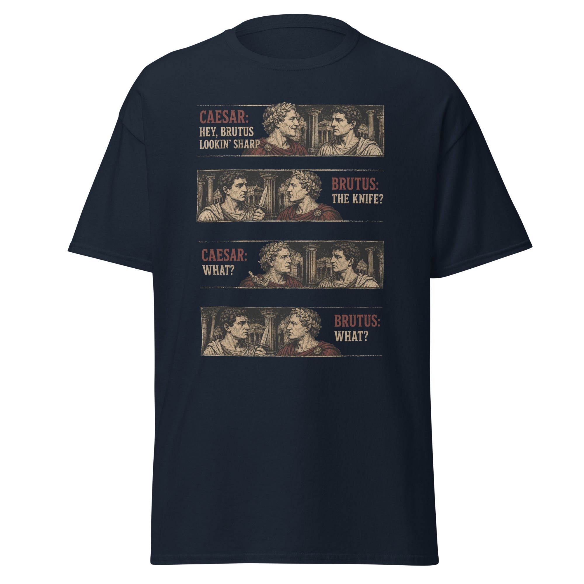 Hey Brutus, Lookin' Sharp — Julius Caesar Assassination T-Shirt