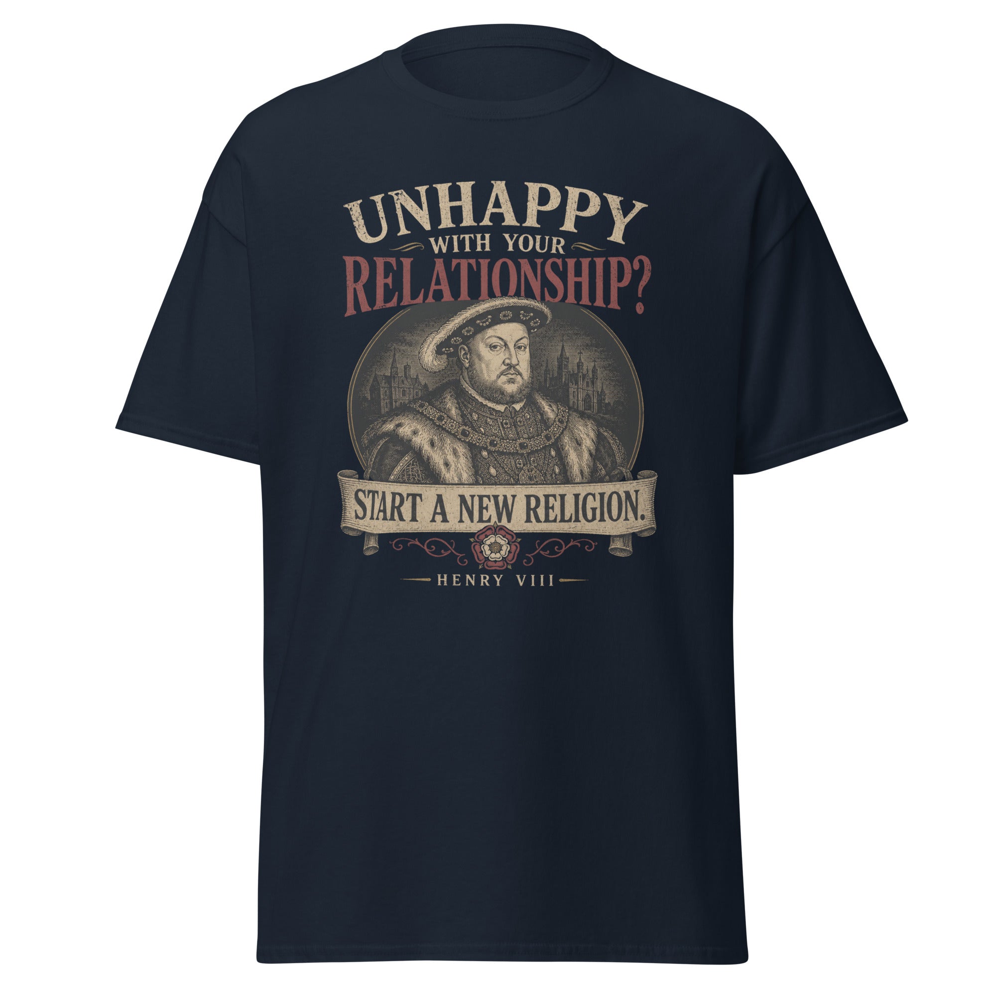 Unhappy With Your Relationship? Start a New Religion — Henry VIII T-Shirt