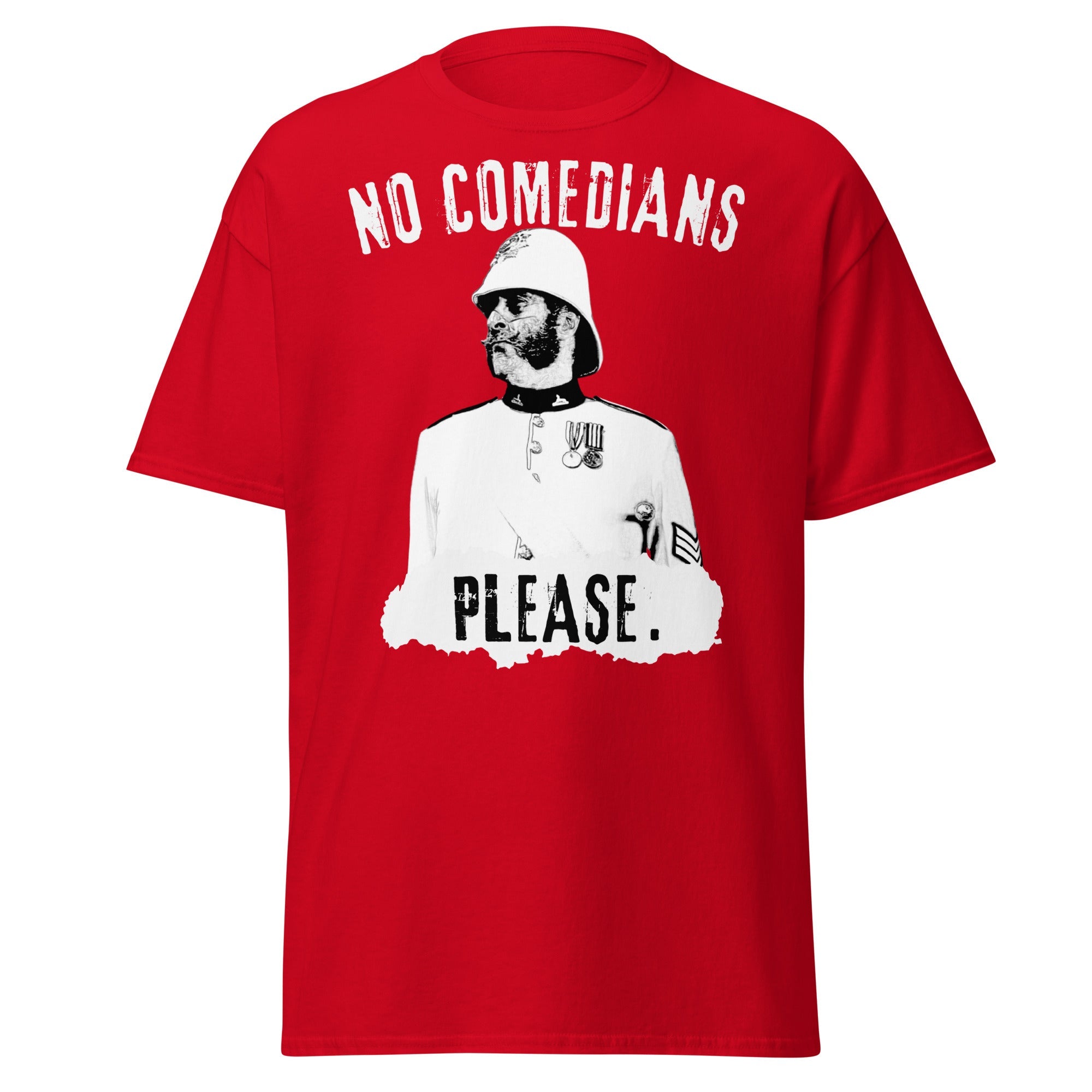 No Comedians Please – Zulu 1964 Colour Sergeant Bourne T-Shirt