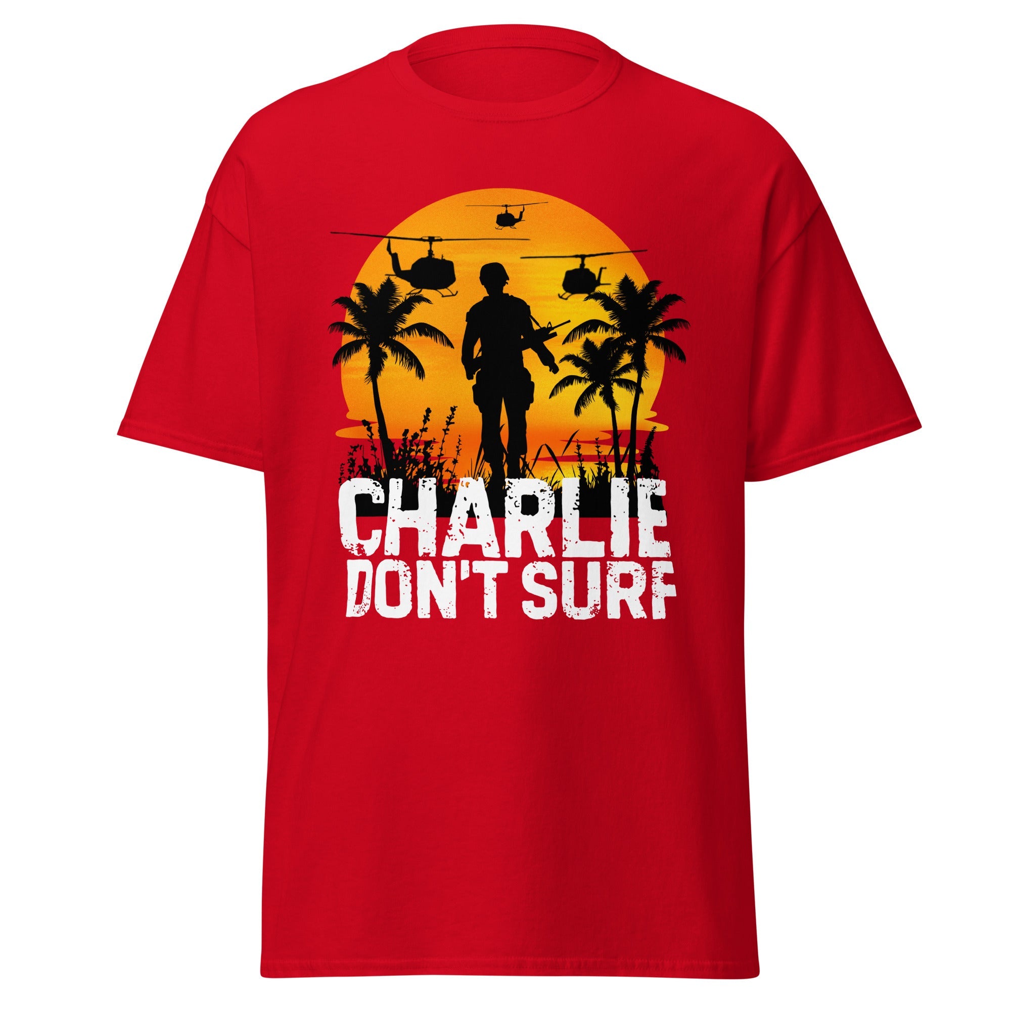 Charlie Don’t Surf - Vietnam War Classic T-Shirt