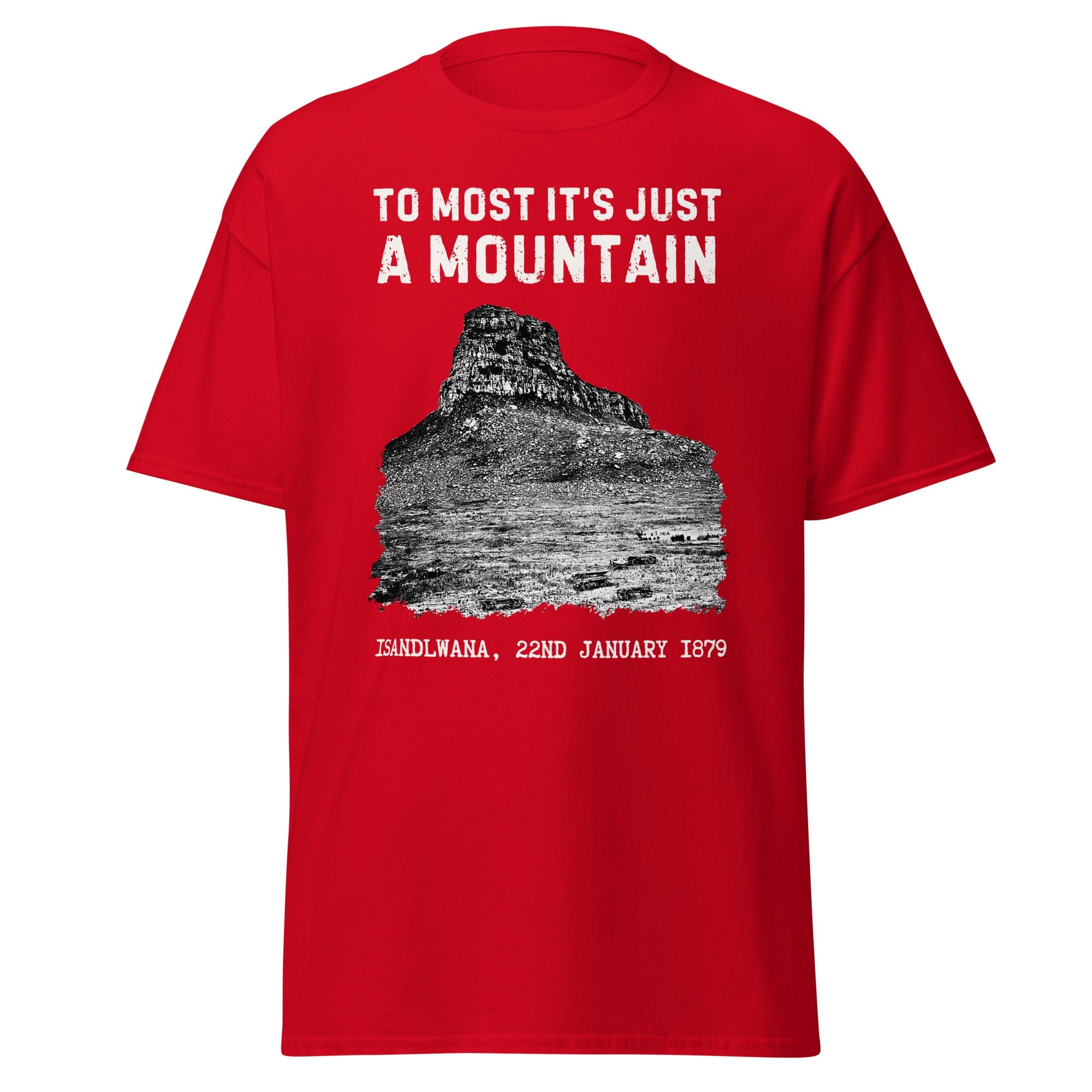 Isandlwana – To You It’s Just a Mountain T-Shirt