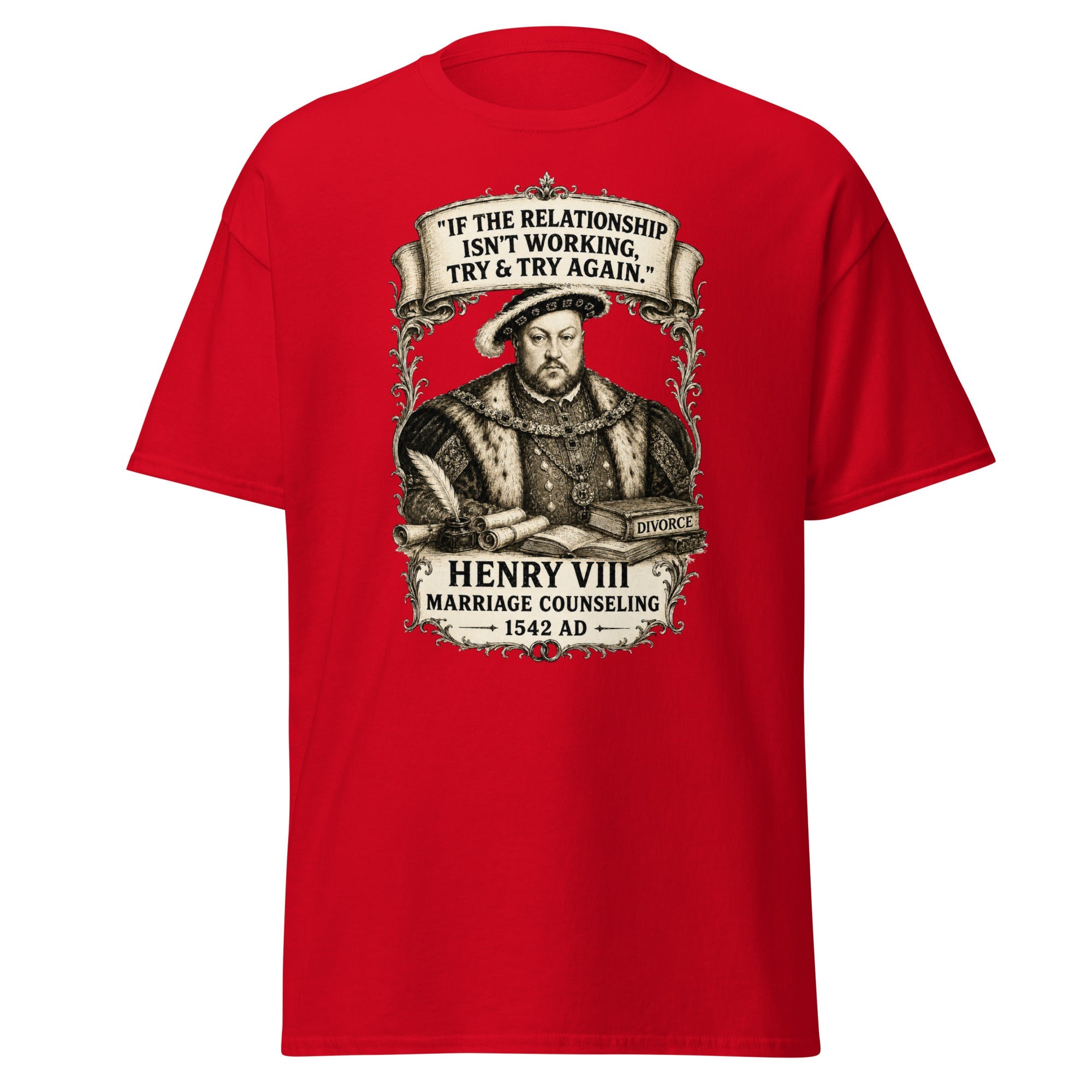 Henry VIII Marriage Counseling – Try and Try Again T-Shirt