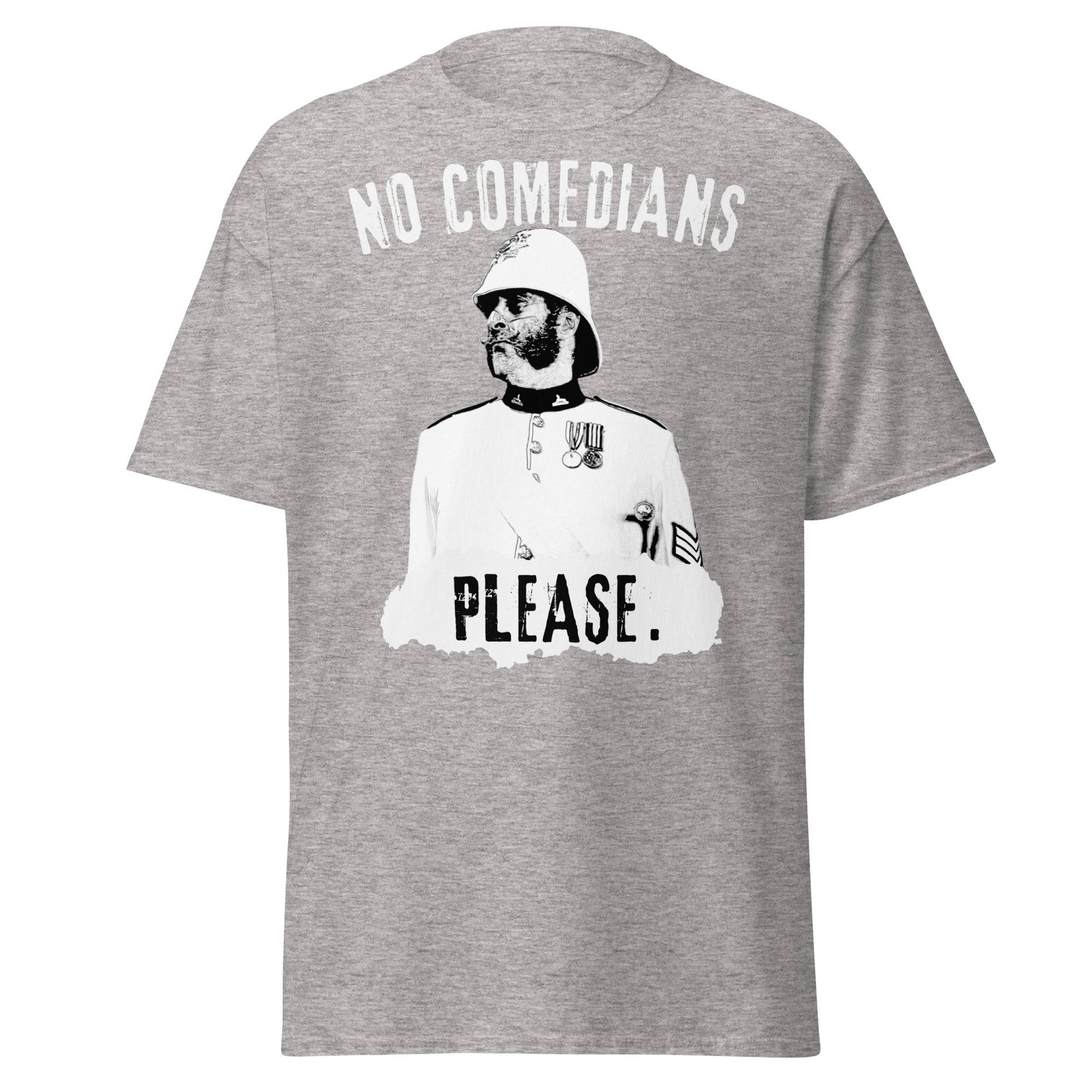 No Comedians Please – Zulu 1964 Colour Sergeant Bourne T-Shirt