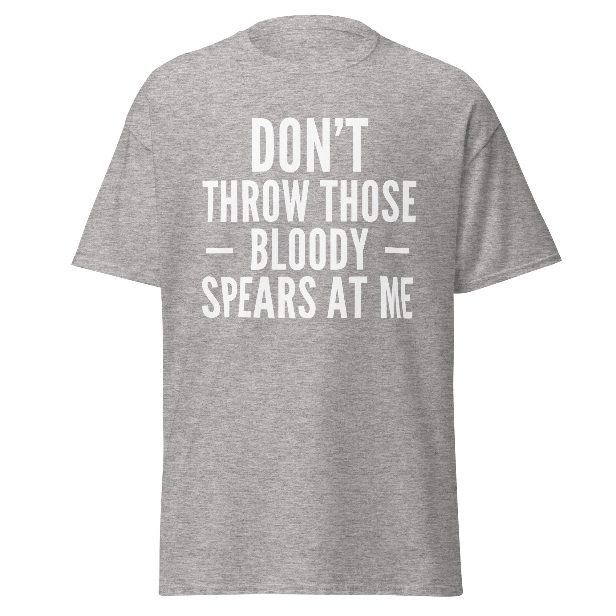 "Don't Throw Those Bloody Spears at Me" T-Shirt – Michael Caine Impression T-Shirt