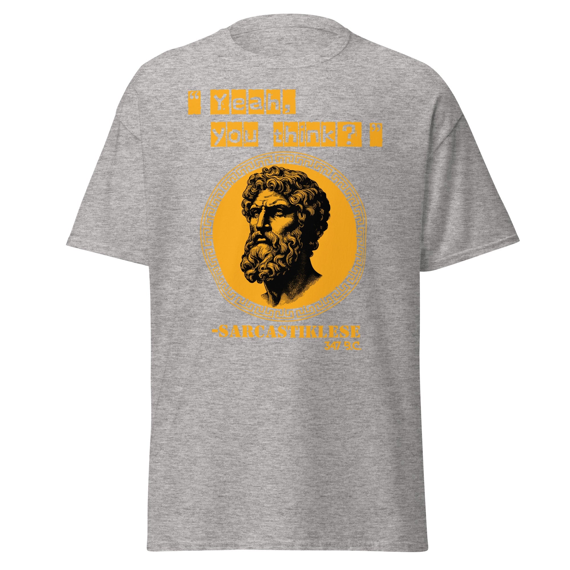 Yeah, You Think? - Sarcastiklese T-Shirt