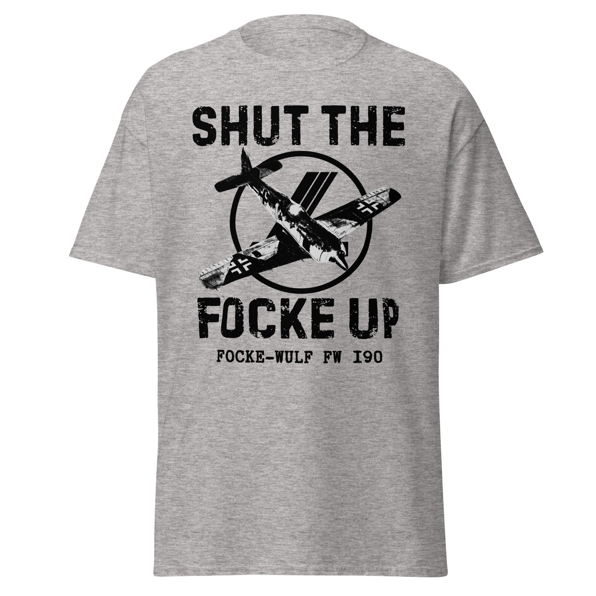 Shut the Focke Up – WWII Fighter T-Shirt