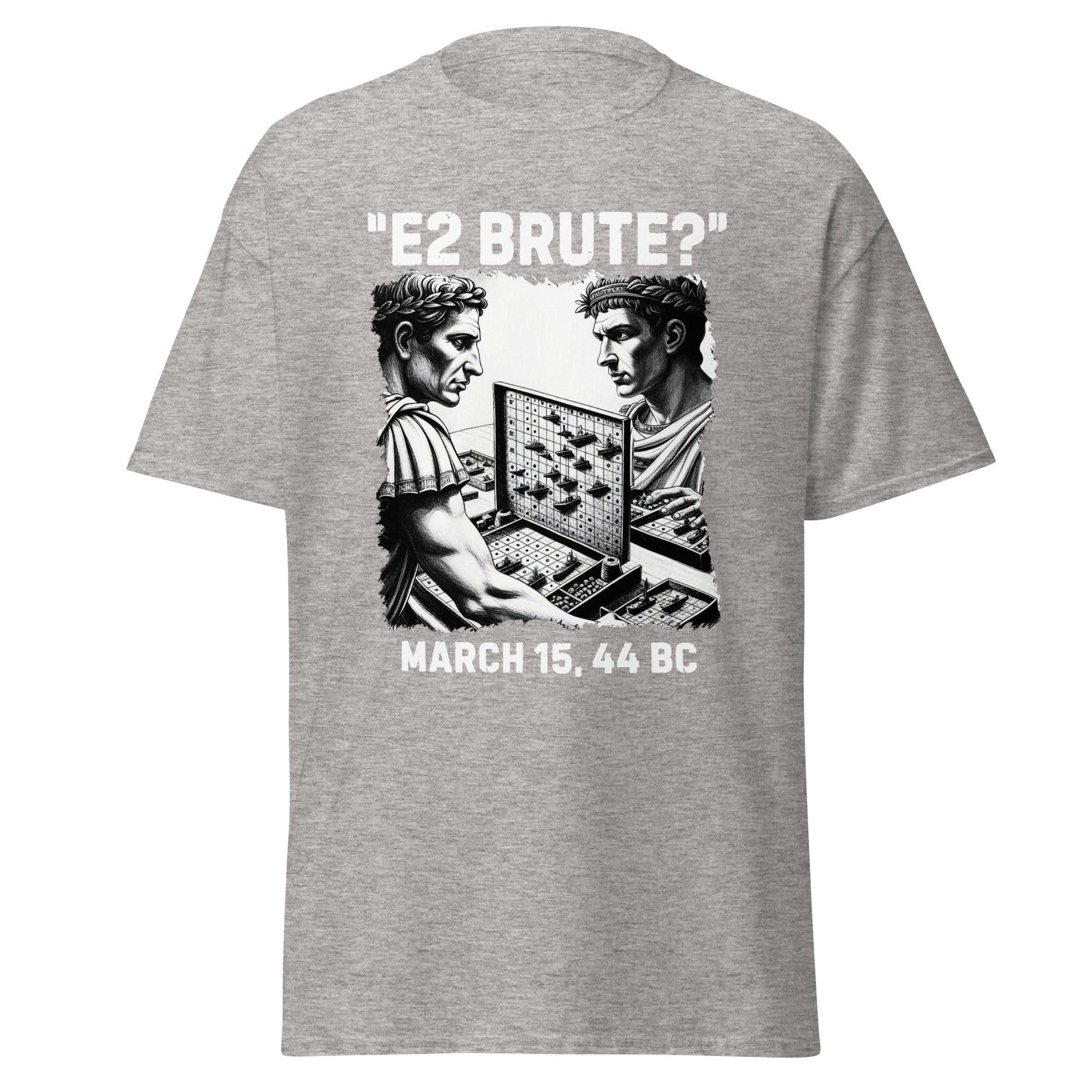 “E2 Brute?” – Caesar & Brutus Battleships Funny History T-Shirt