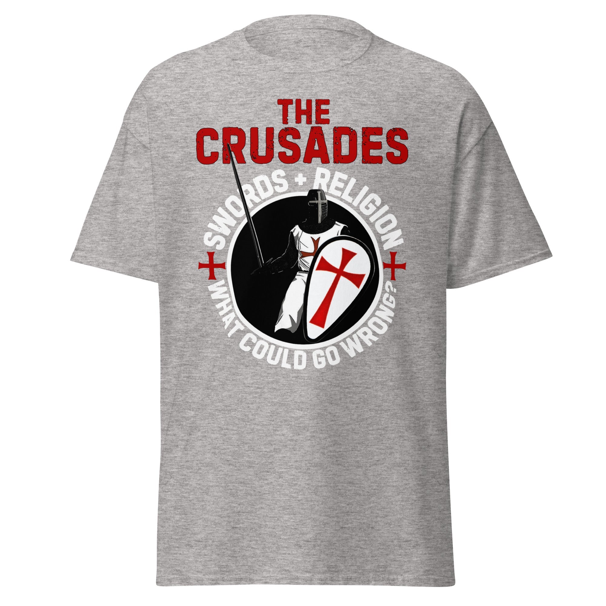 The Crusades – Swords & Religion, What Could Go Wrong? T-Shirt