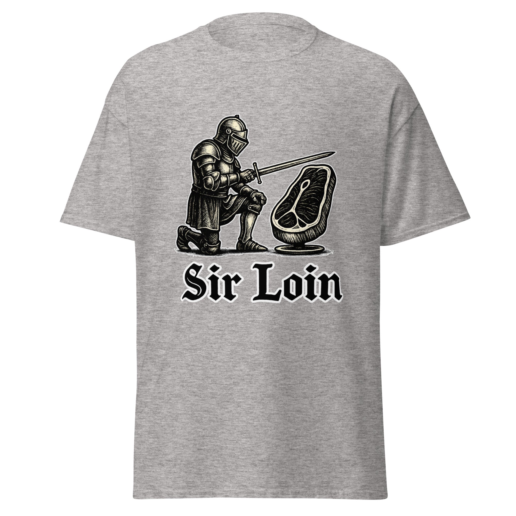 Sir Loin – Knighting a Steak T-Shirt