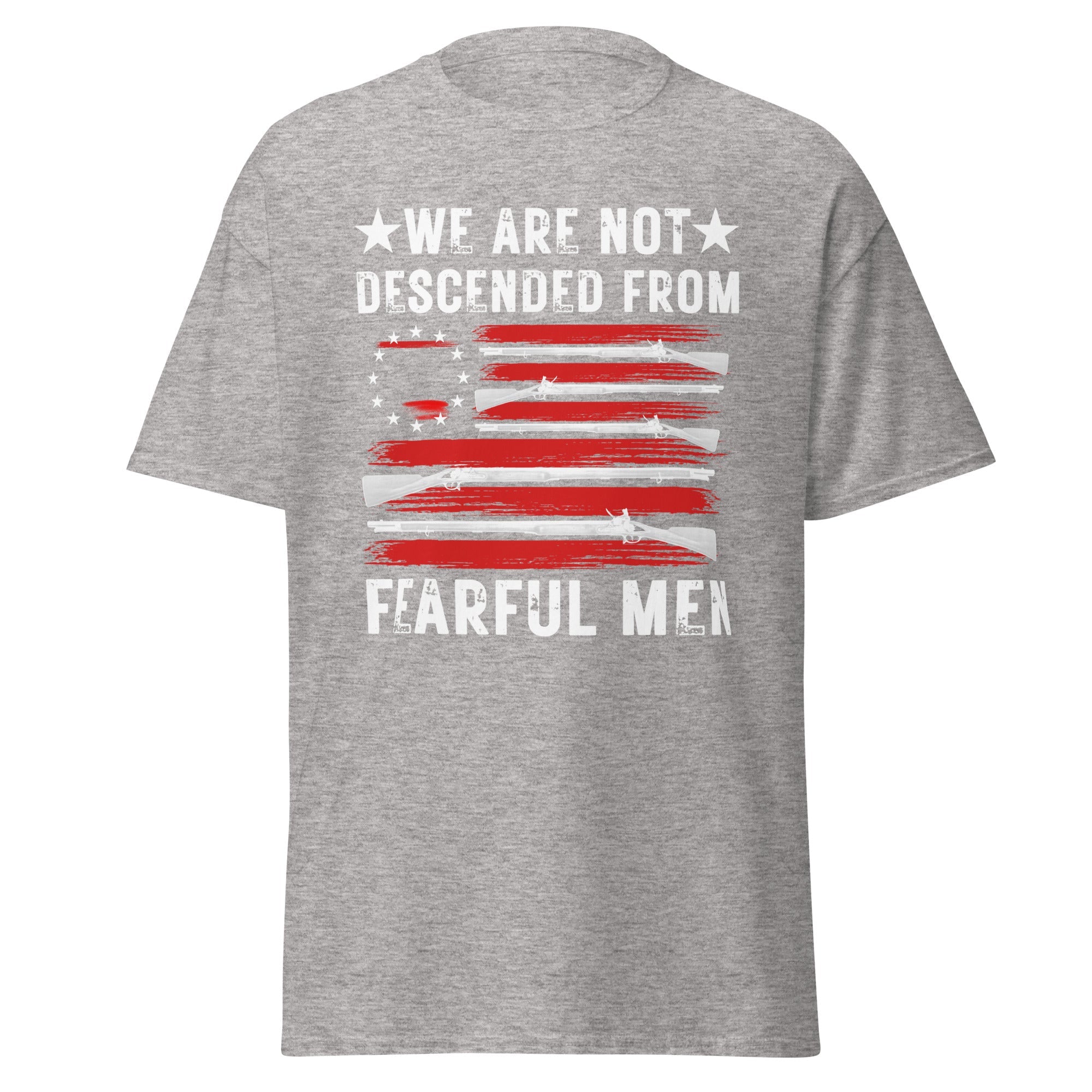 We Are Not Descended from Fearful Men – Revolutionary War T-Shirt