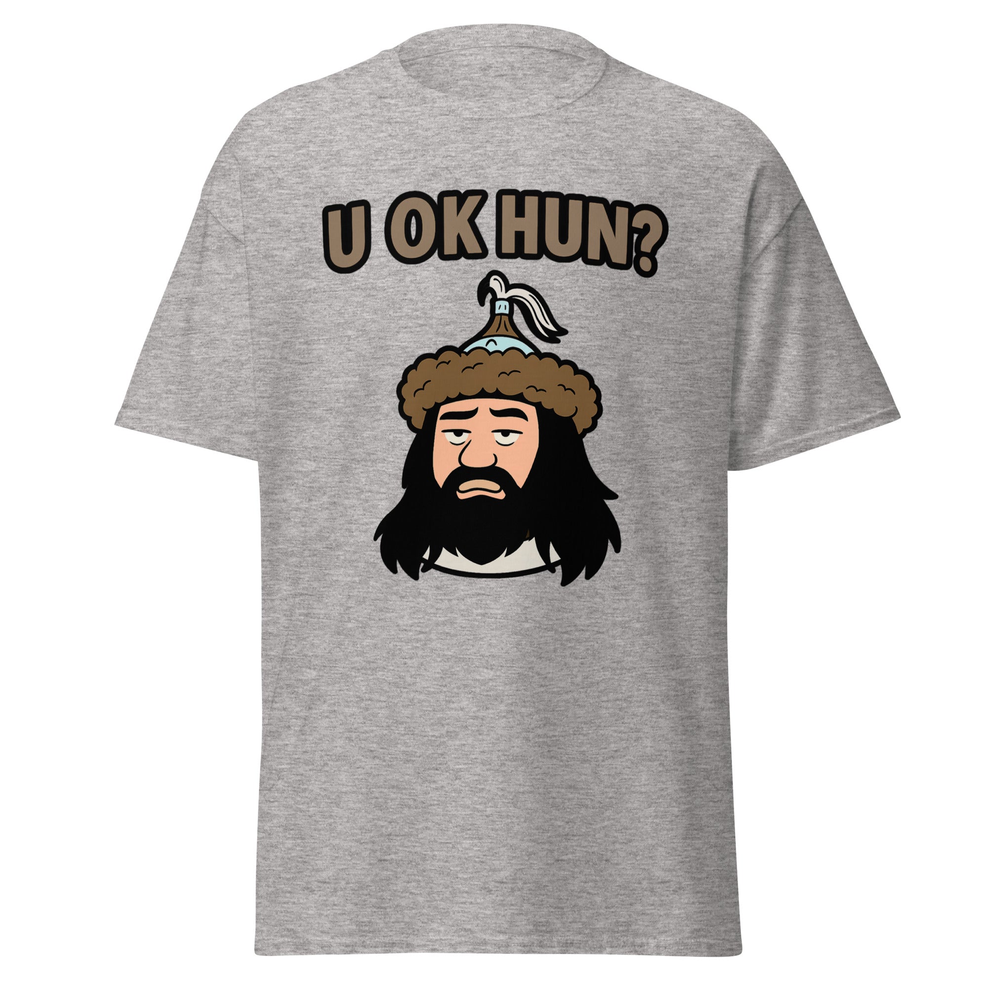 U OK Hun? – Attila the Hun T-Shirt