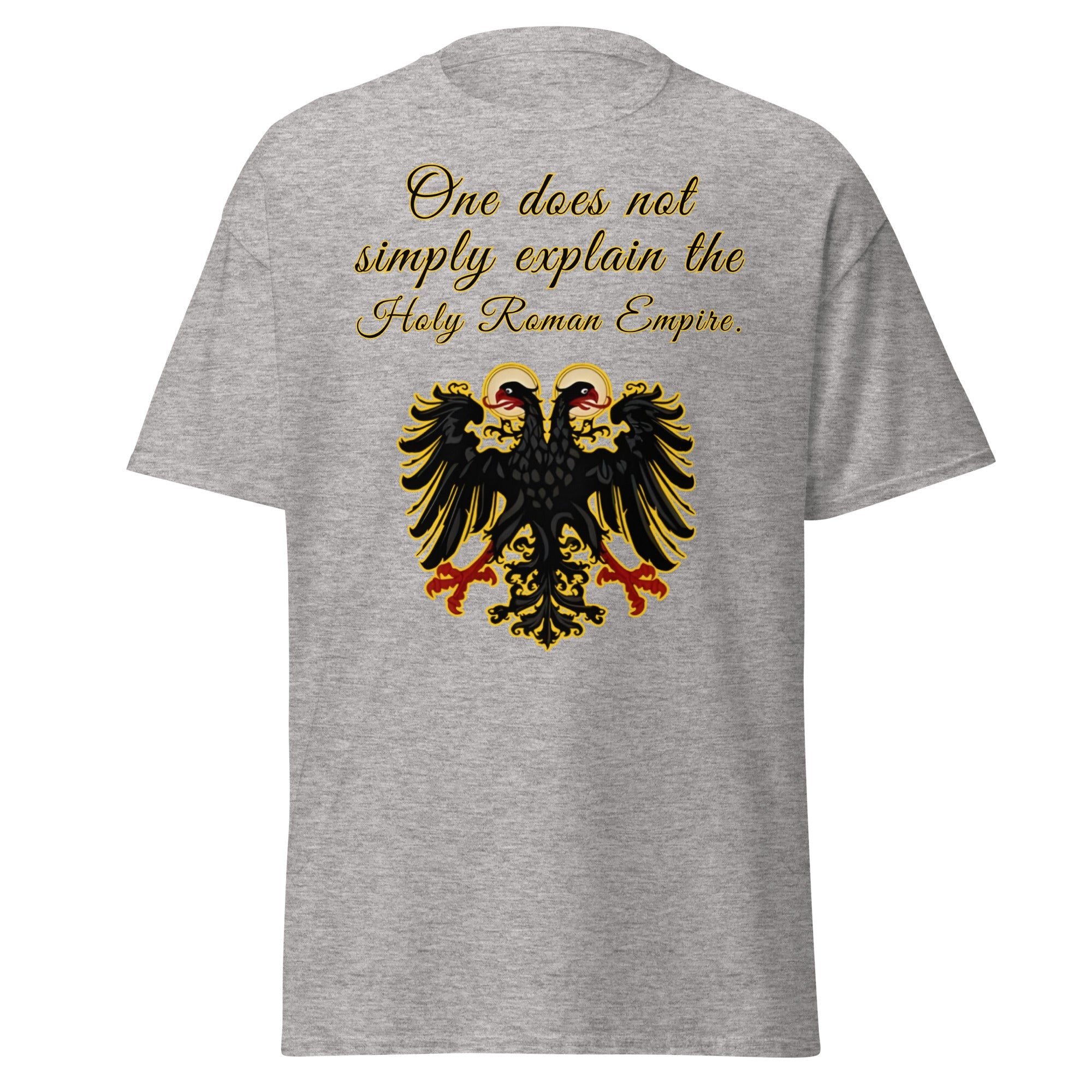 One does not simply explain the Holy Roman Empire T-Shirt