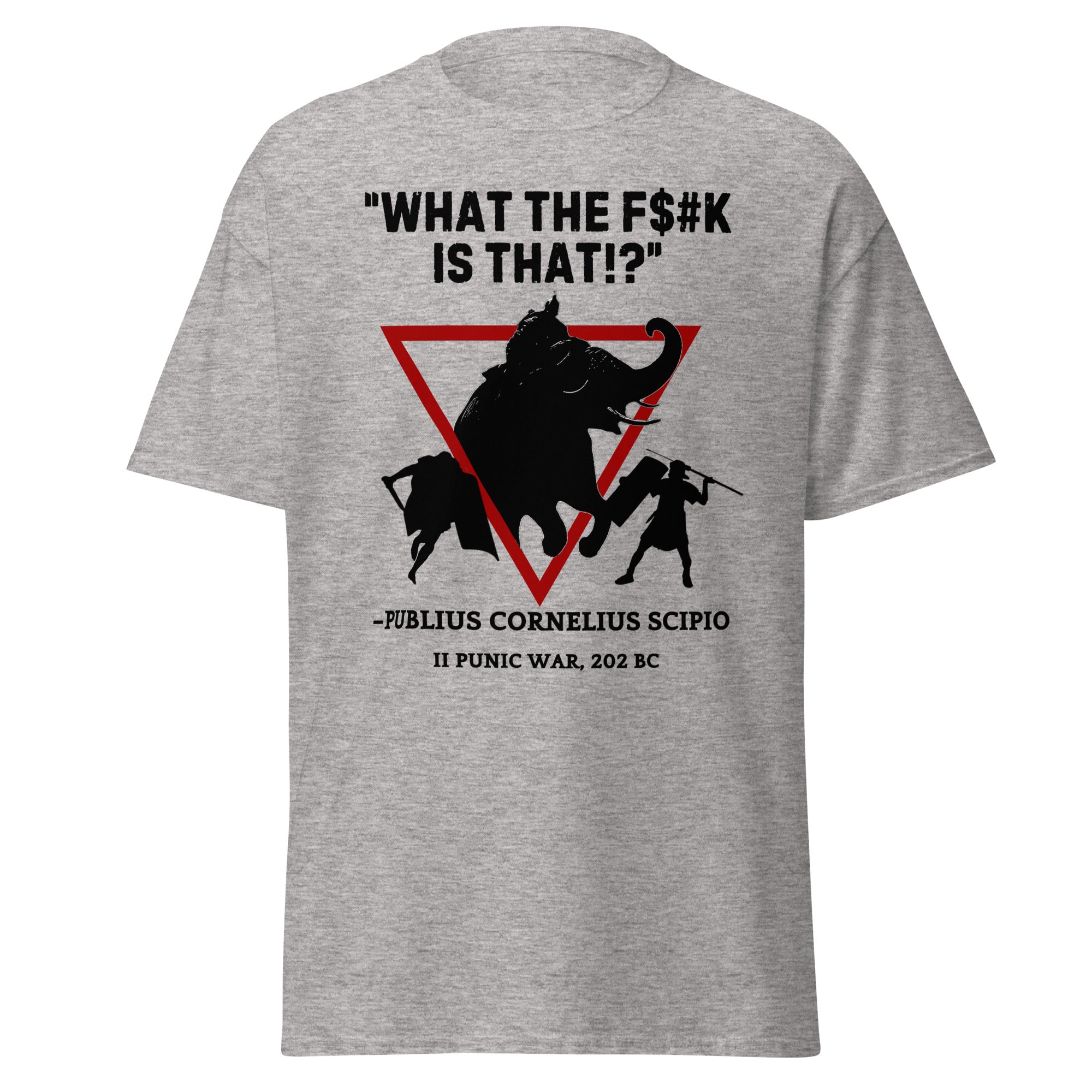 What The F$#K Is That!? (Scipio, Punic War 202 BC) T-Shirt