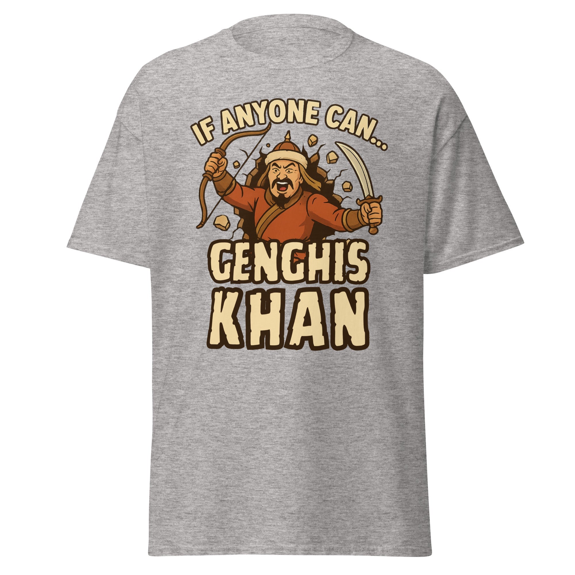 If Anyone Can, Genghis Khan – Mongol Empire T-Shirt