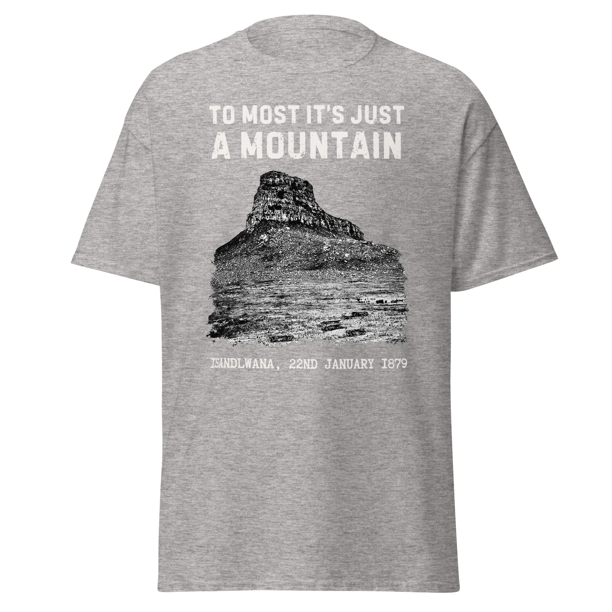Isandlwana – To You It’s Just a Mountain T-Shirt