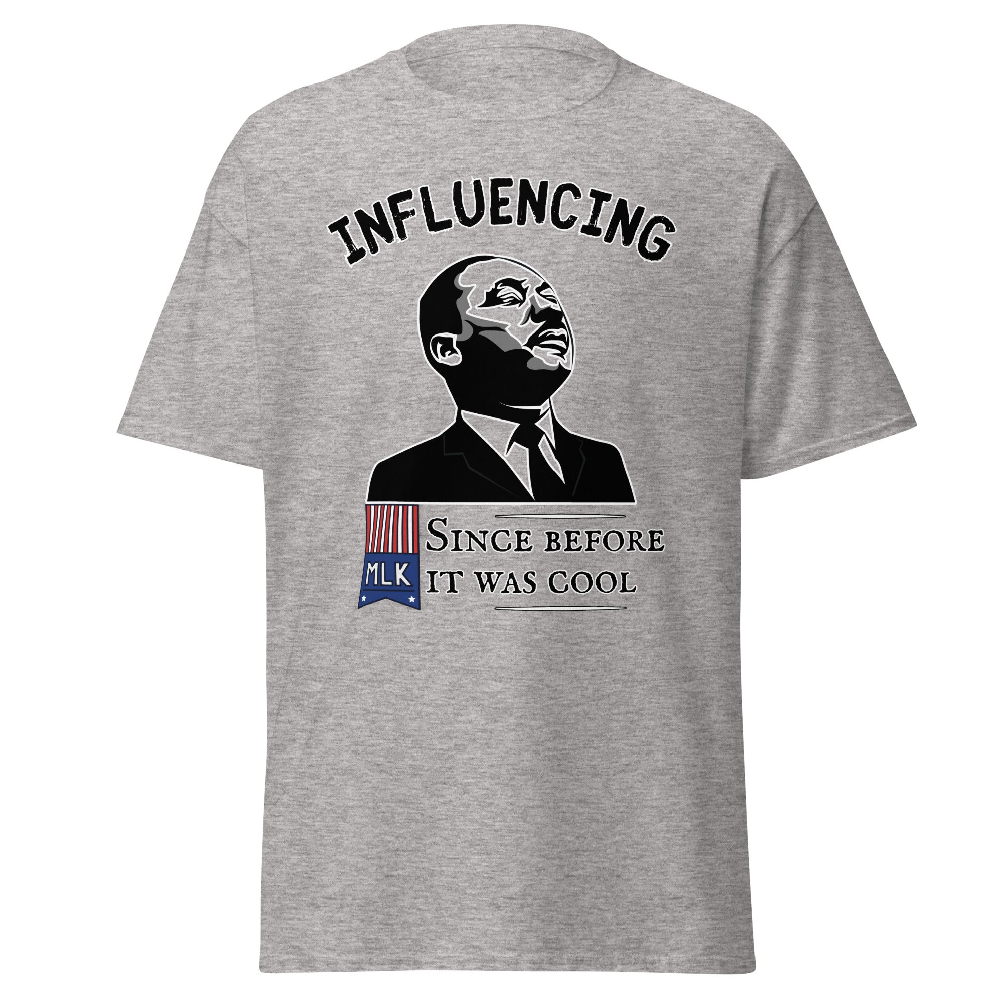 Martin Luther King Jr. – The Original Social Media Influencer T-Shirt