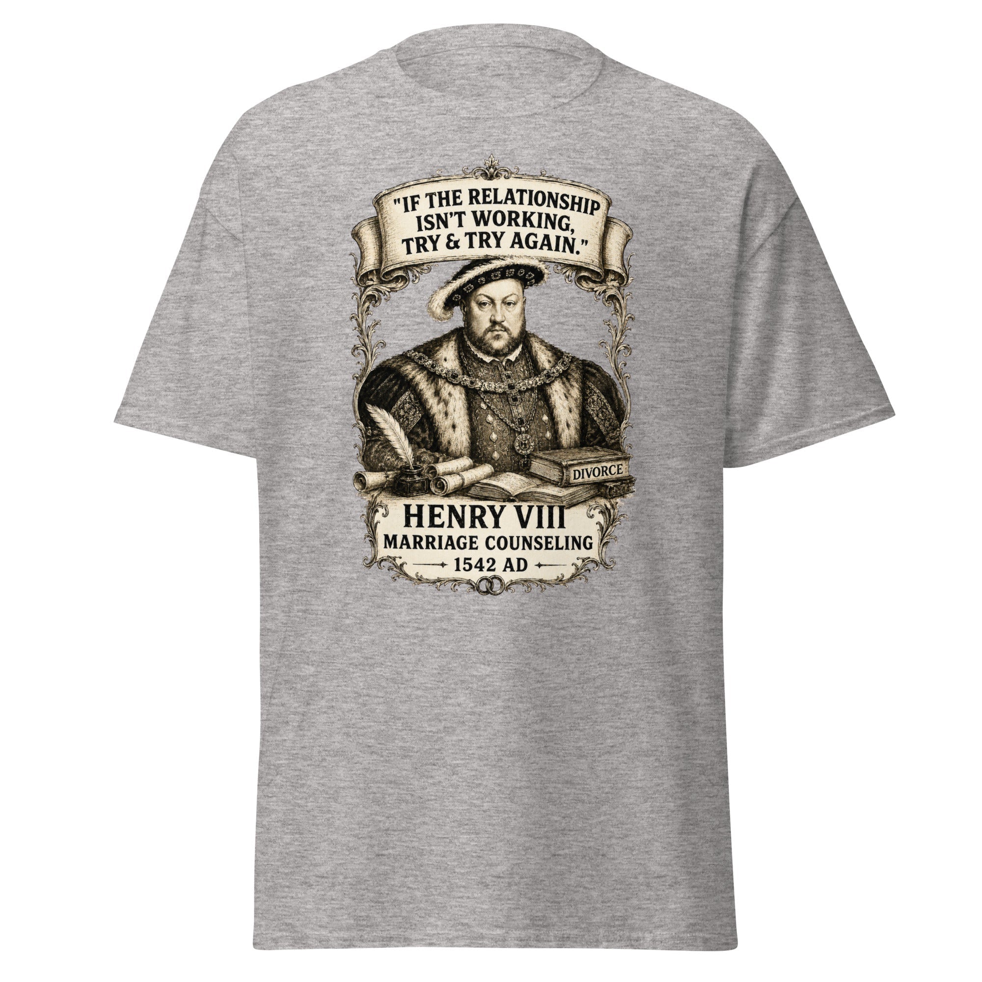 Henry VIII Marriage Counseling – Try and Try Again T-Shirt