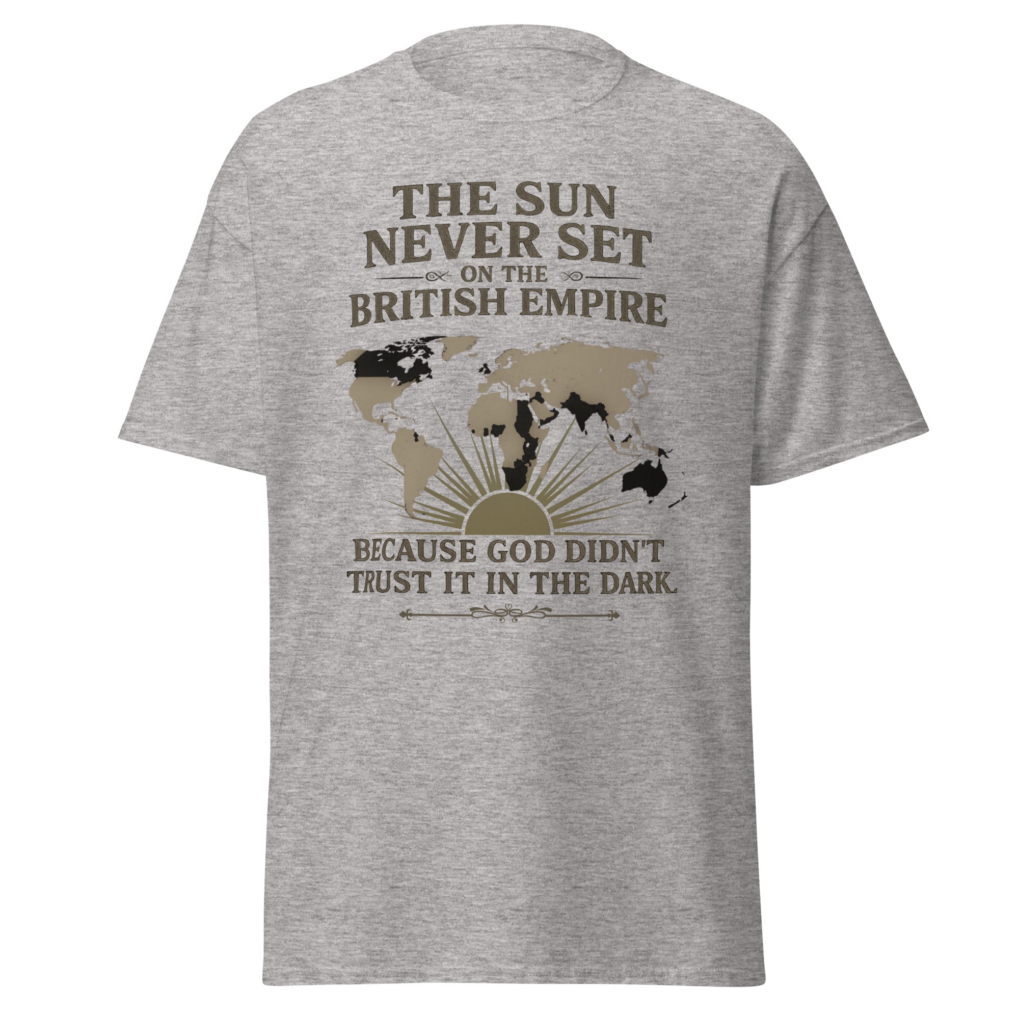 The Sun Never Sets on the British Empire… T-Shirt