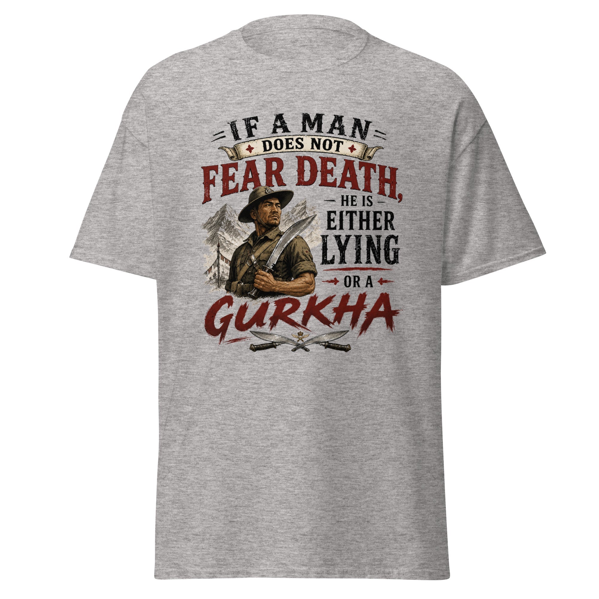 If A Man Does Not Fear Death He Is Either Lying or a Gurkha T-Shirt