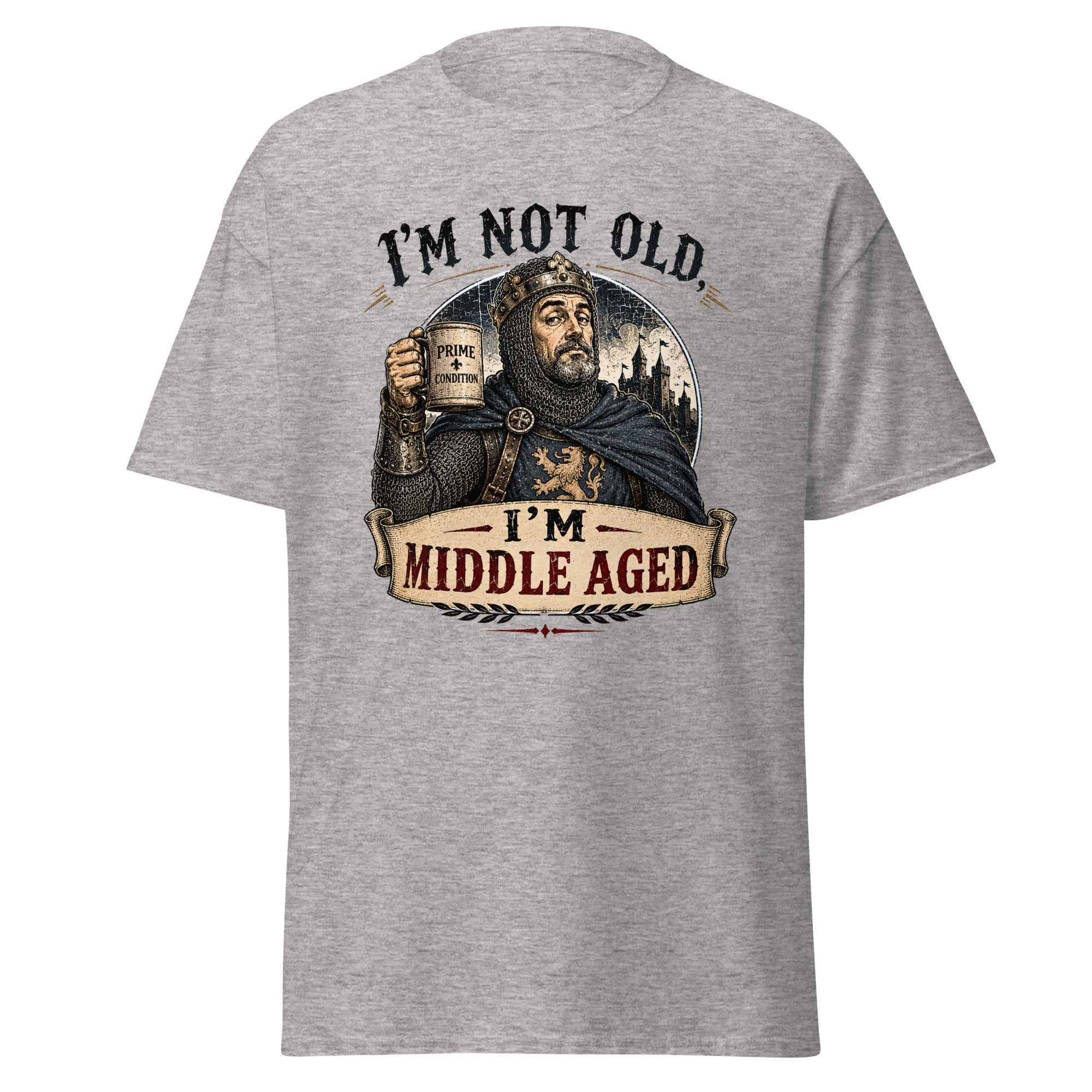 I'm Not Old I'm Middle Aged Funny Medieval Knight T-Shirt