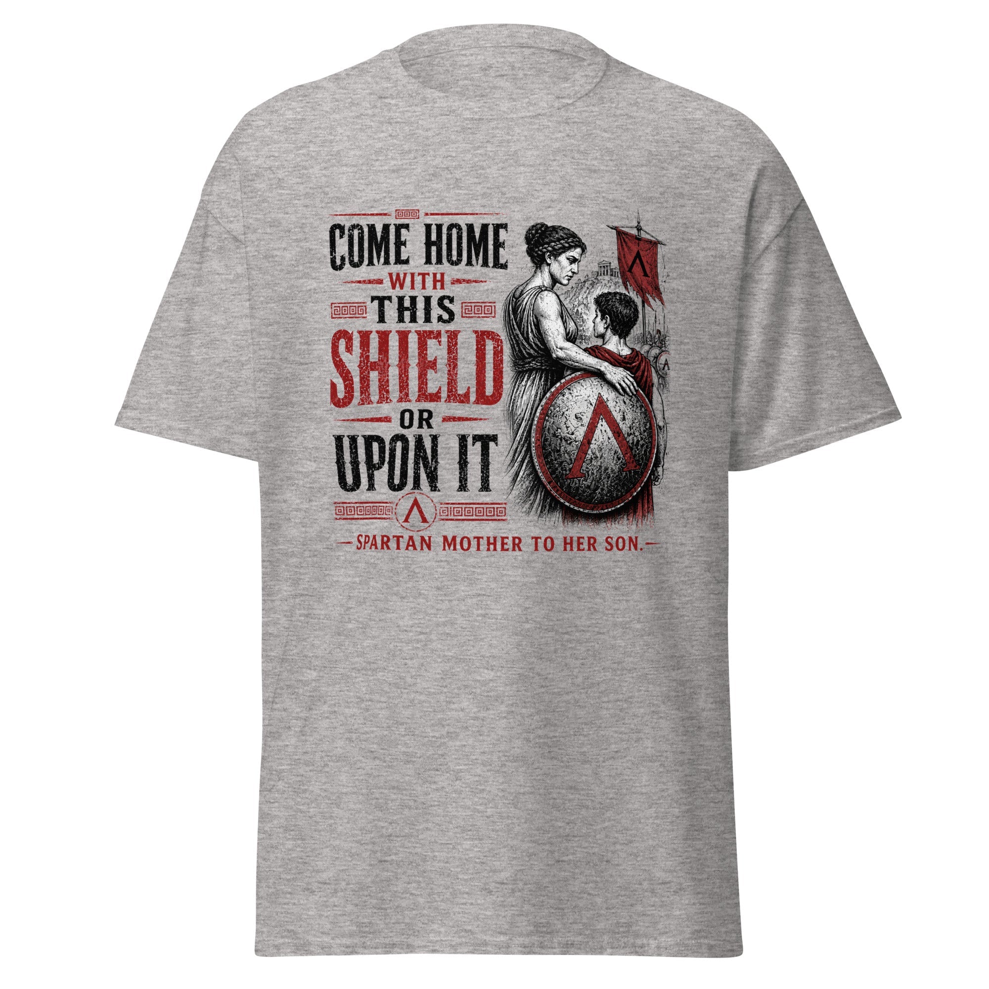 Come Home With This Shield – Spartan Mother Quote T-Shirt