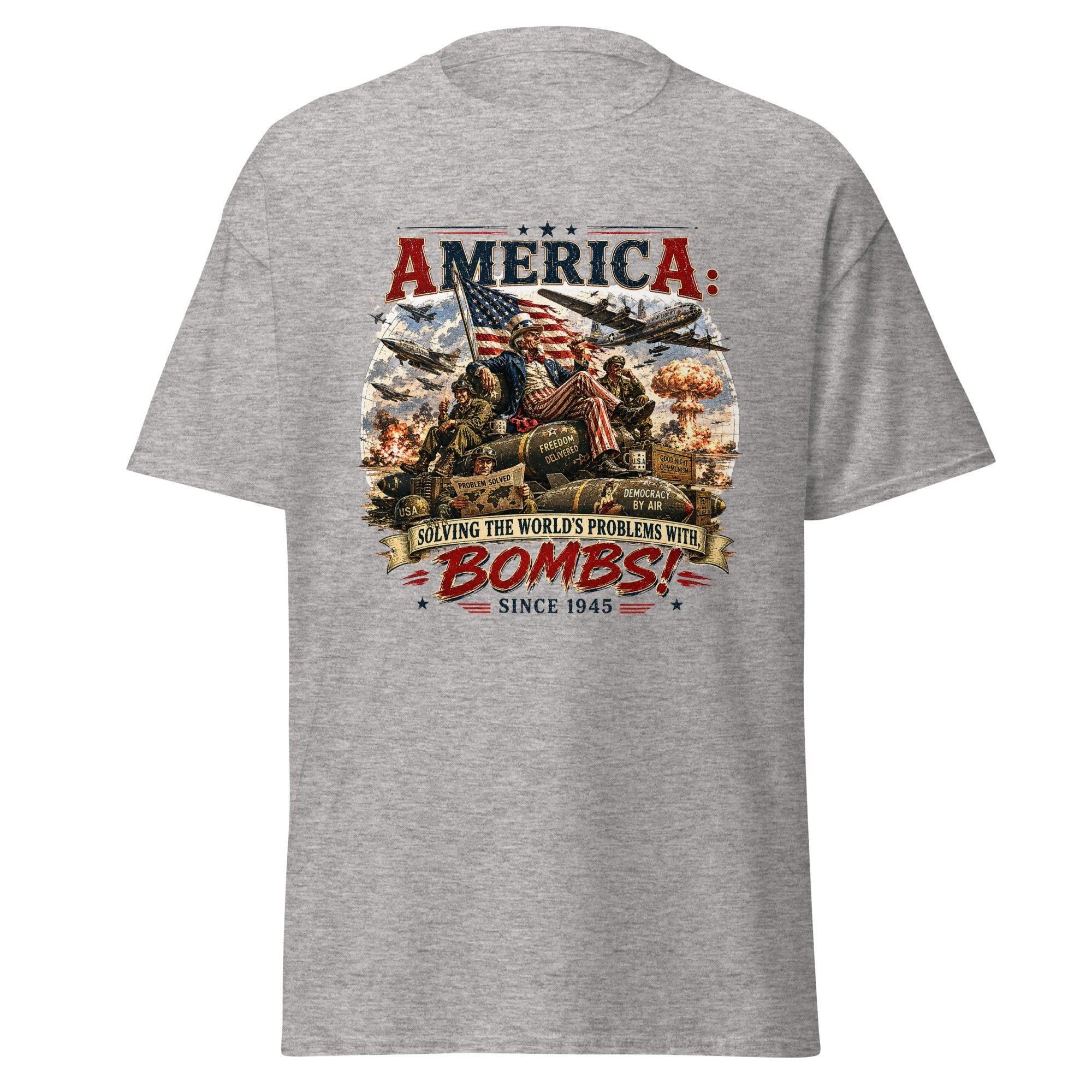 America: Solving the World's Problems Since 1945 T-Shirt