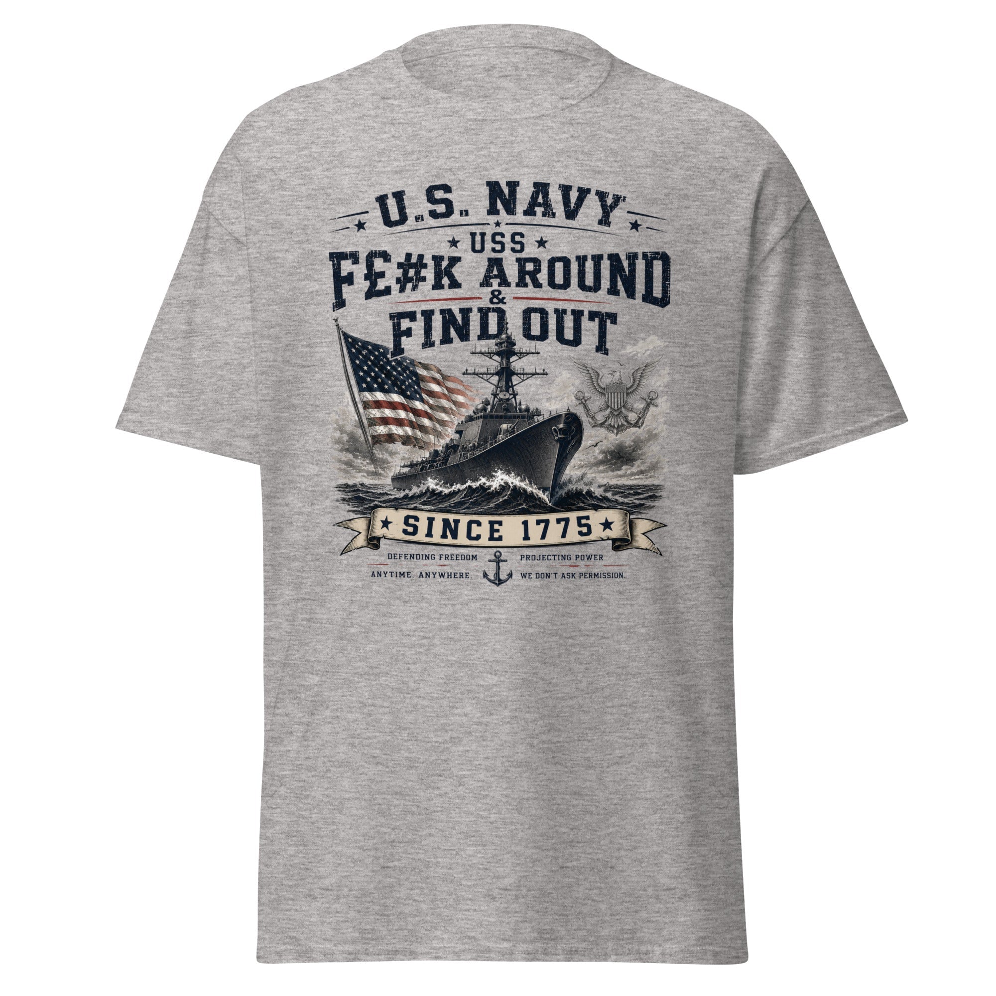 USS F$#k Around and Find Out US Navy Since 1775 T-Shirt