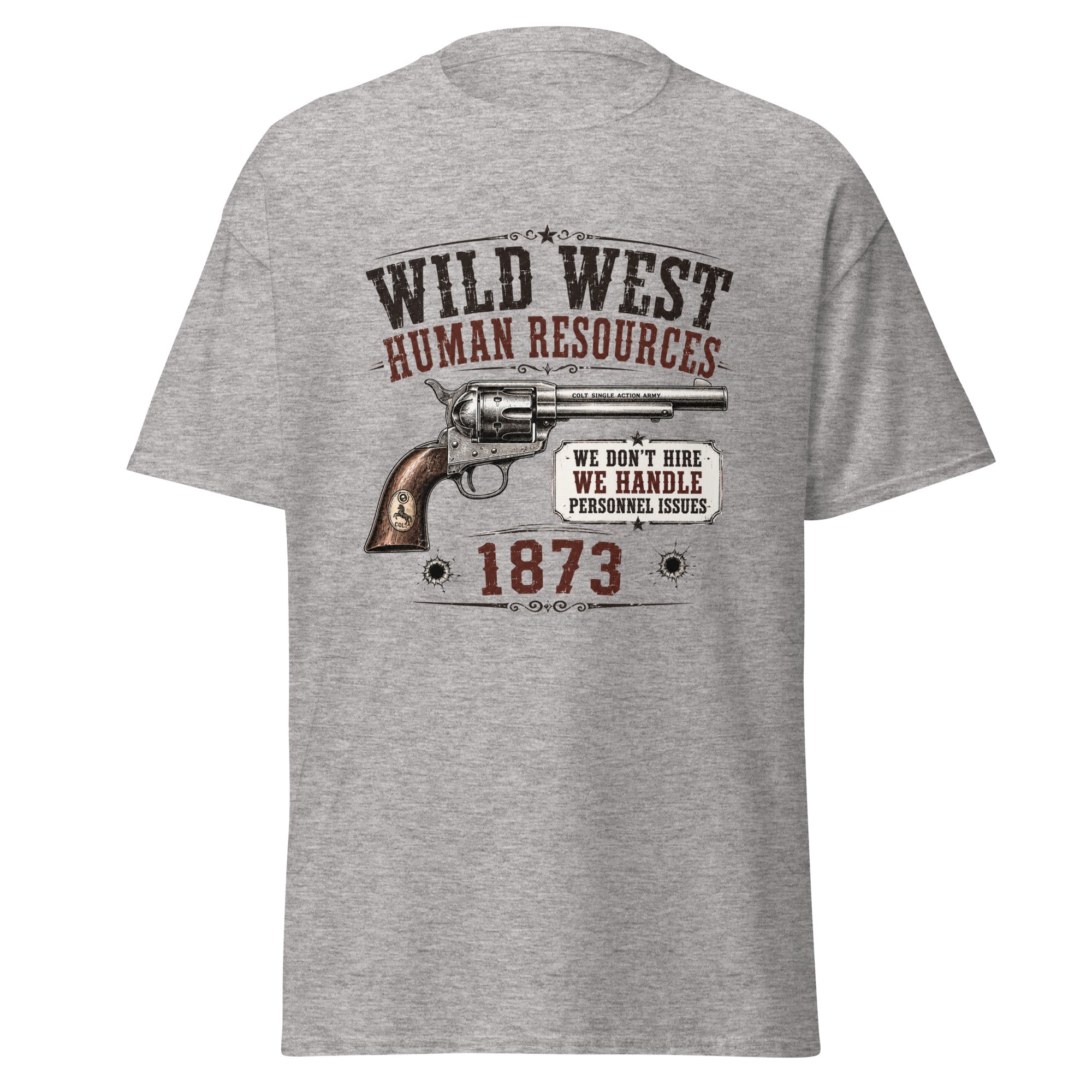 Wild West Human Resources We Handle Personnel Issues 1873 T-Shirt