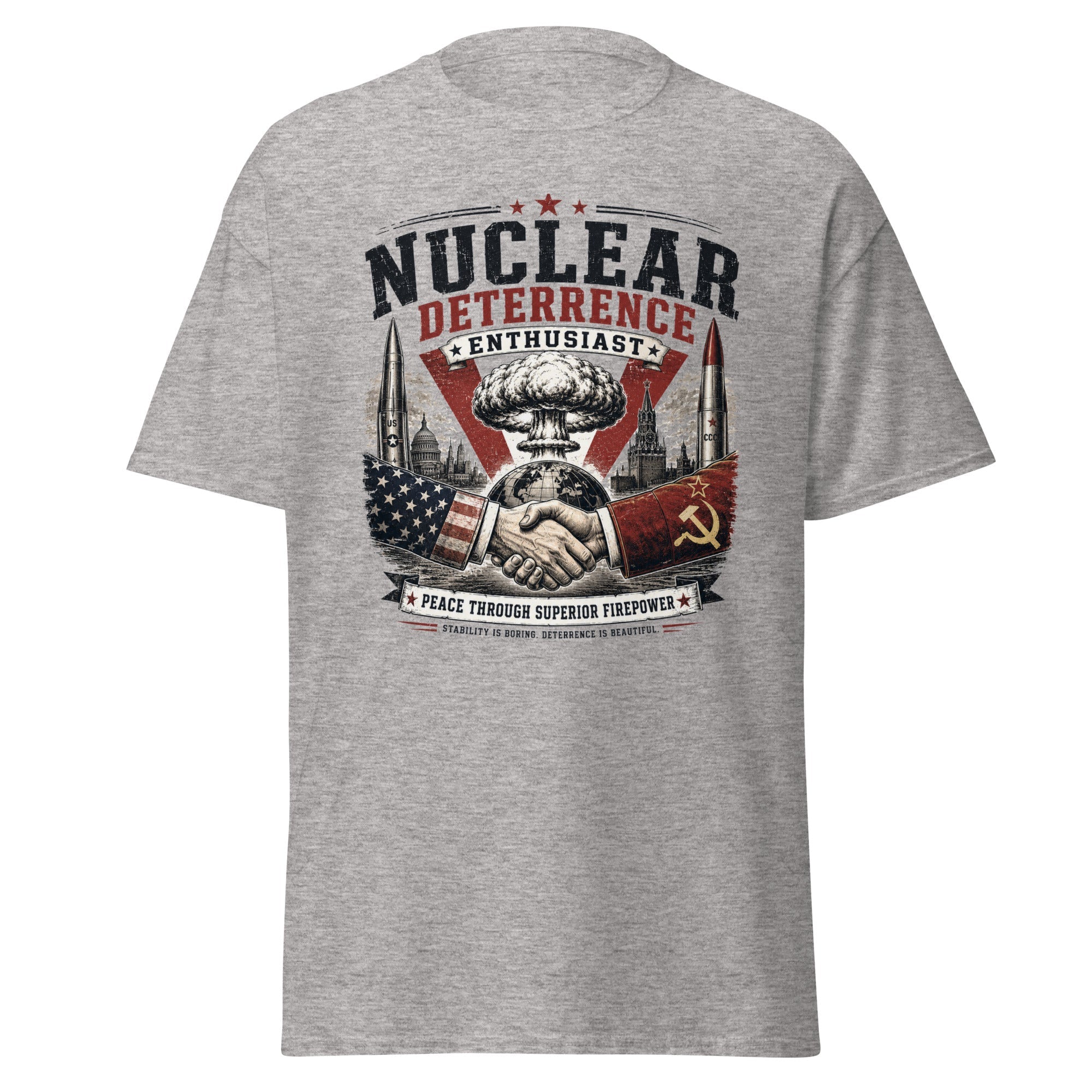 Nuclear Deterrence Enthusiast Peace Through Superior Firepower T-Shirt