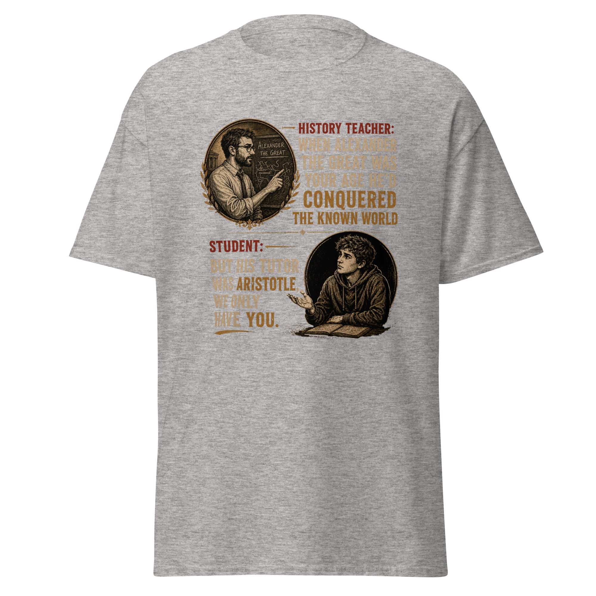 Alexander the Great History Teacher T-Shirt – Conquered by Sarcasm